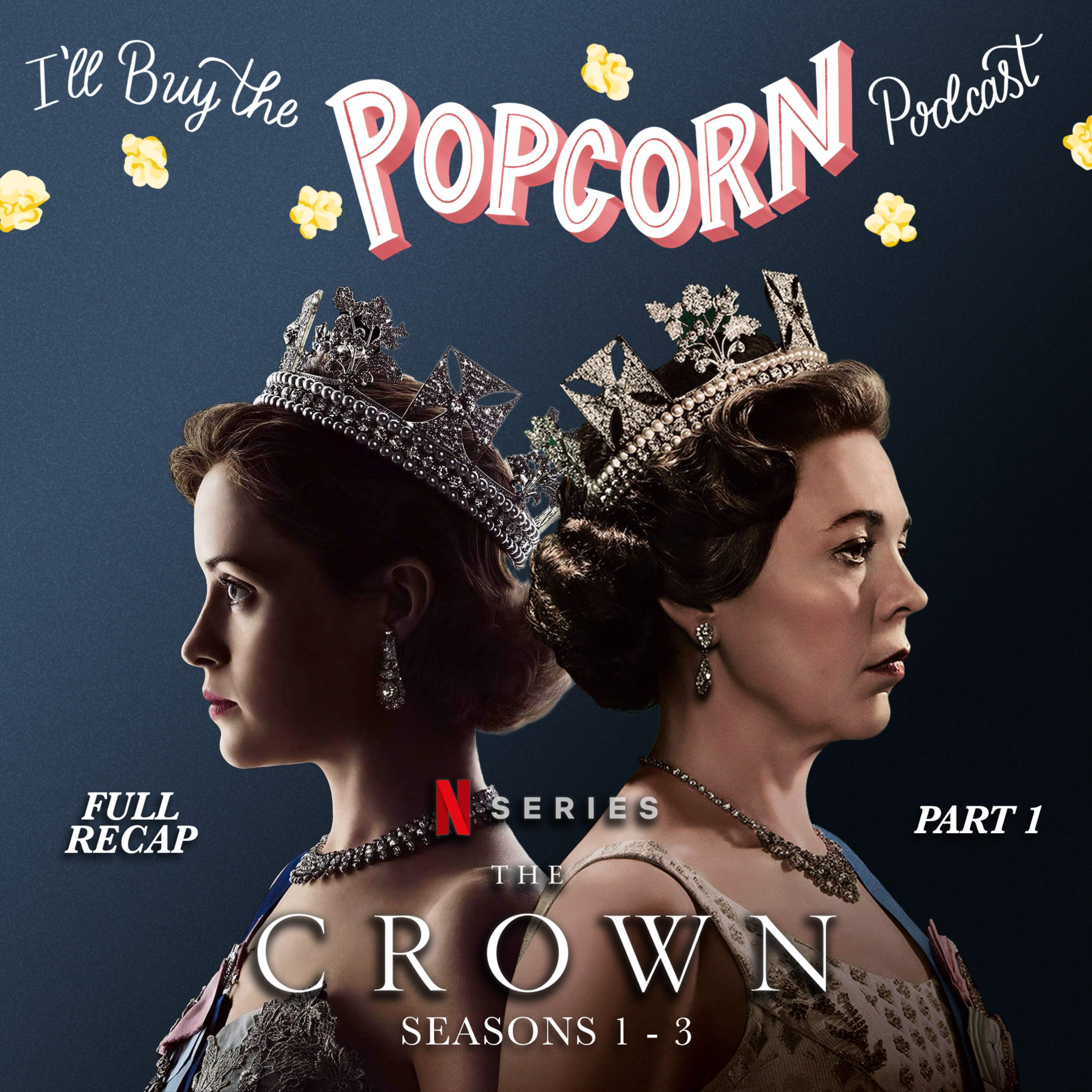 cover art for Ep. 302 - The Crown Full Recap Part 1