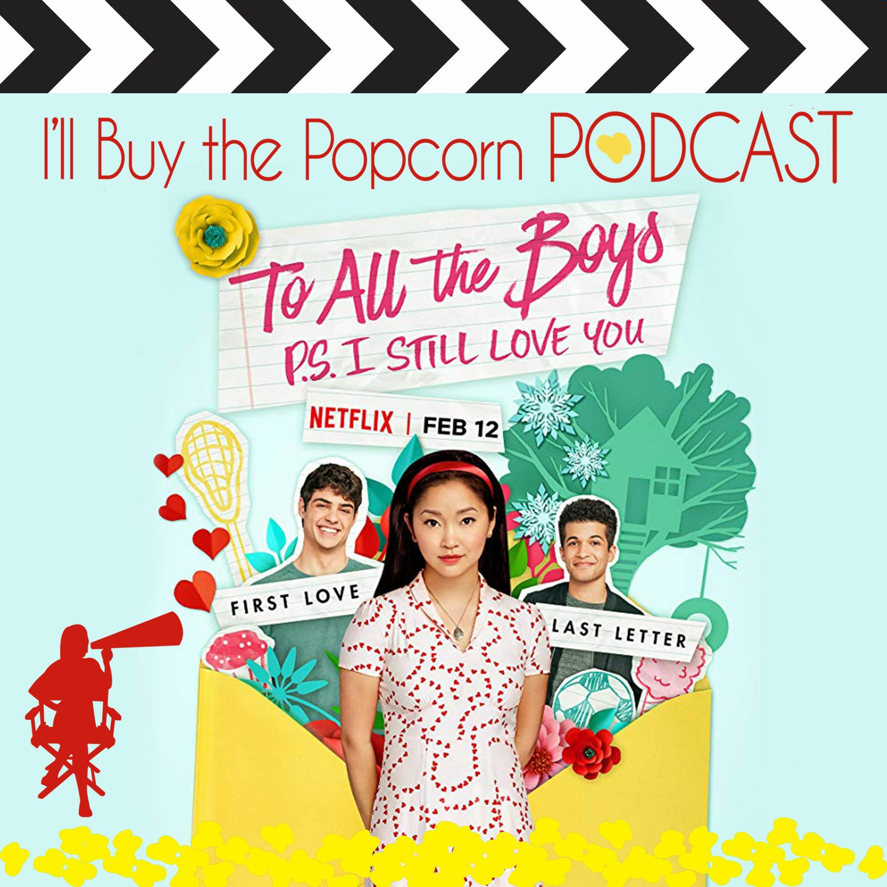 Ep.99 - To All The Boys, P.S. I Still Love You