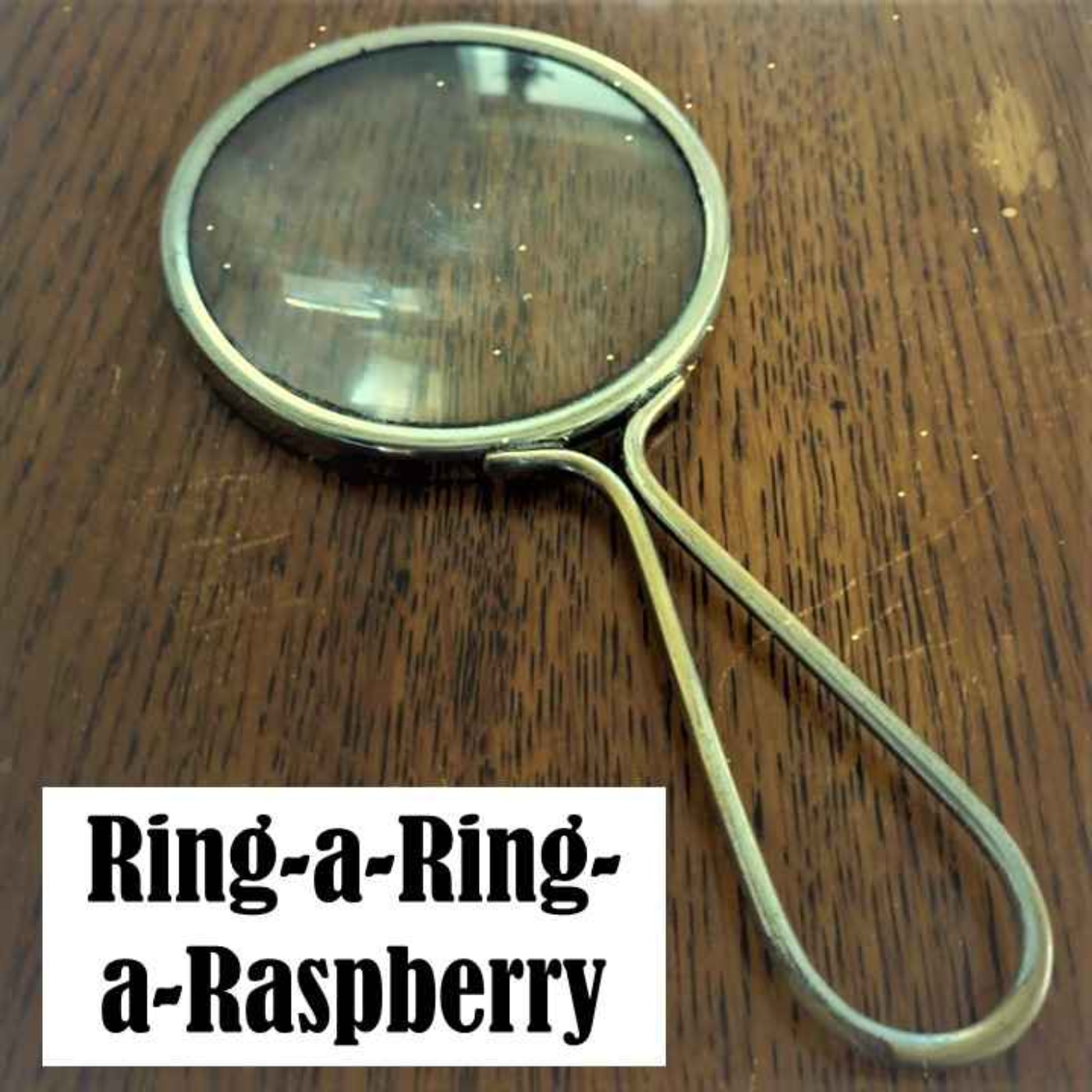 The Quiet Men of England Episode 5: Ring-a-Ring-a-Raspberry