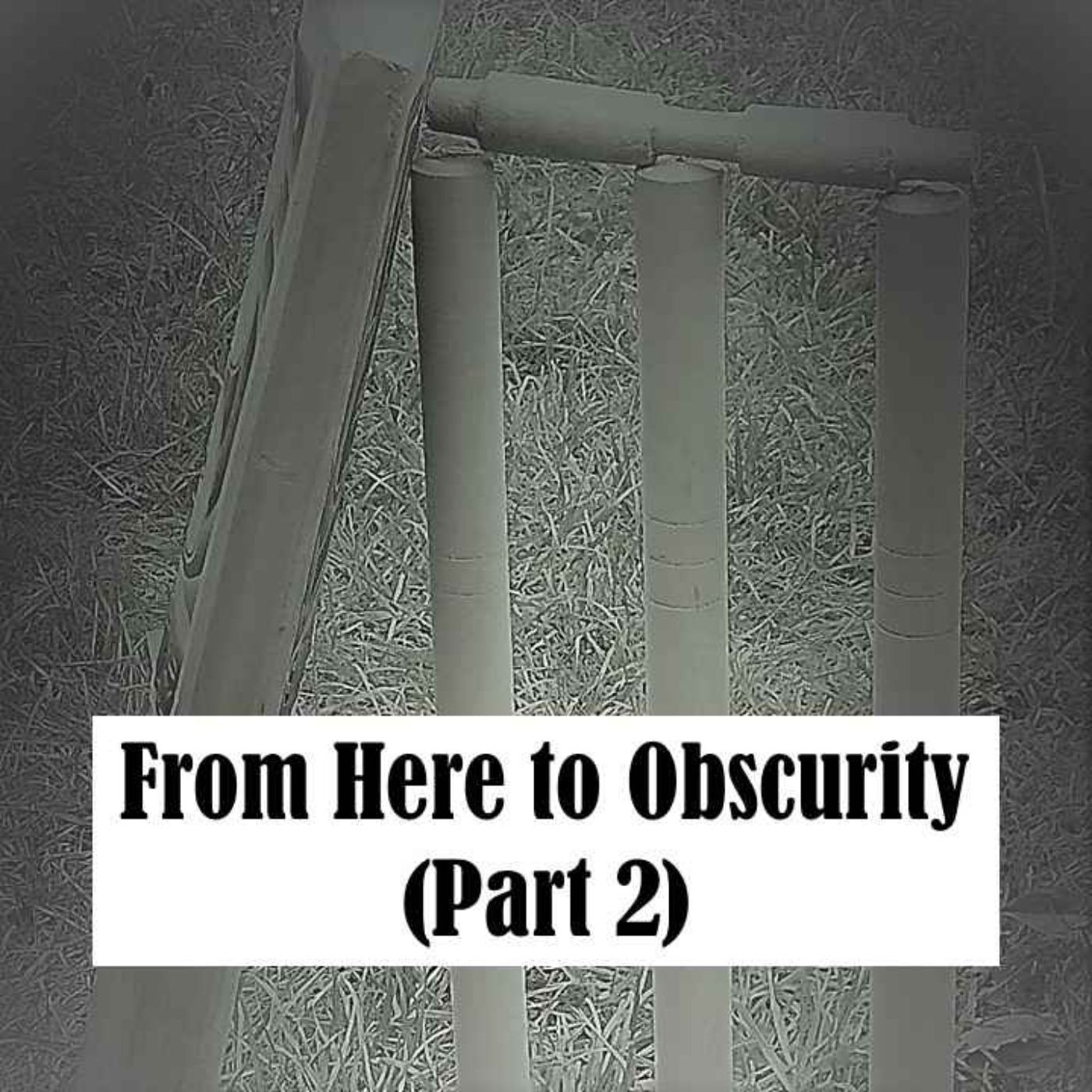 The Quiet Men of England Episode 2 (Part 2): From Here To Obscurity