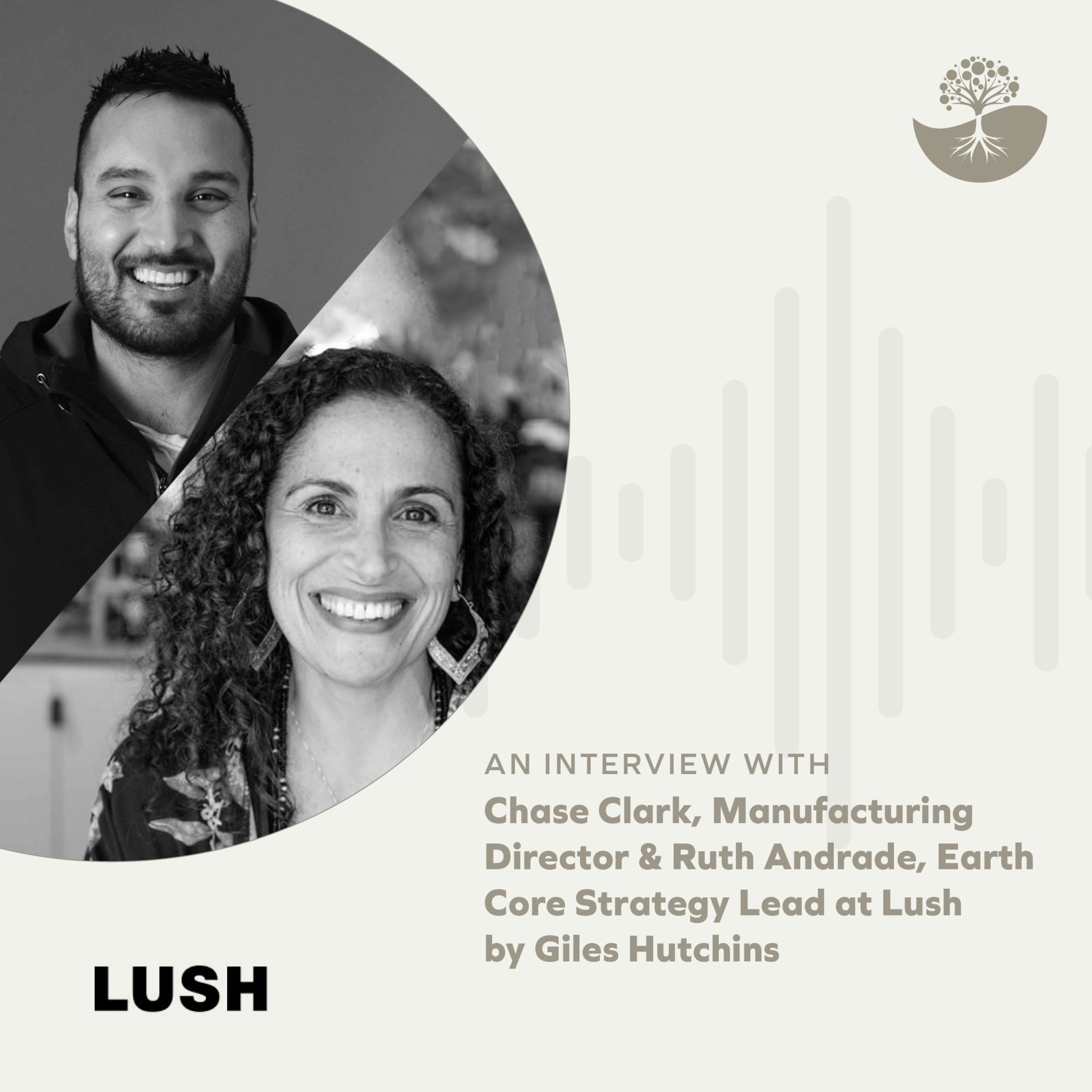 Chase Clark, Manufacturing Director & Ruth Andrade, Earth Core Strategy Lead at Lush