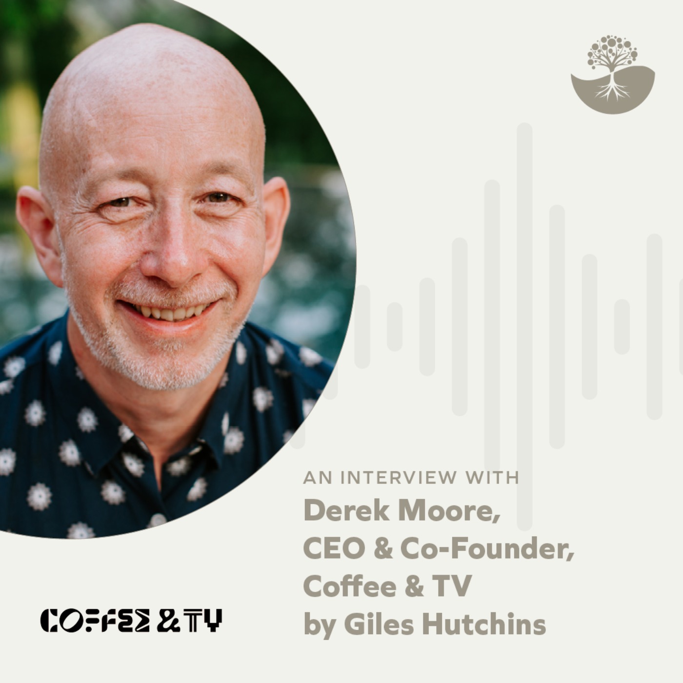 Derek Moore: Founder & CEO of Coffee & TV