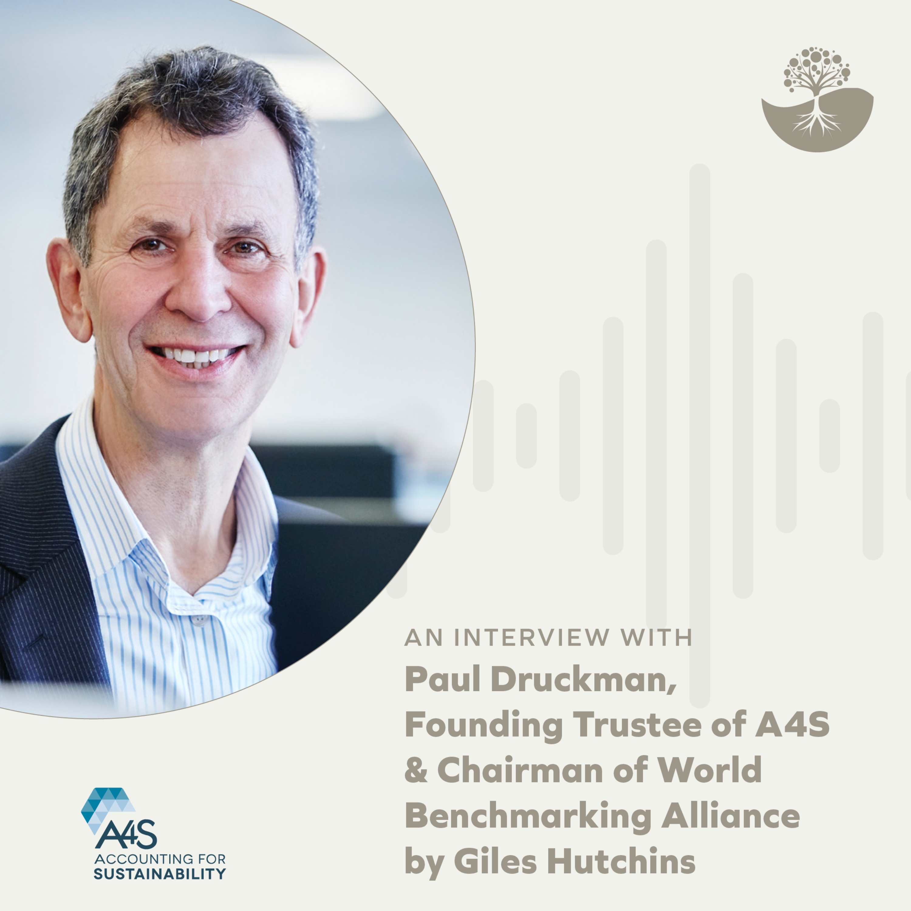 Paul Druckman: Chairman, World Benchmarking Alliance and Founding Trustee of A4S