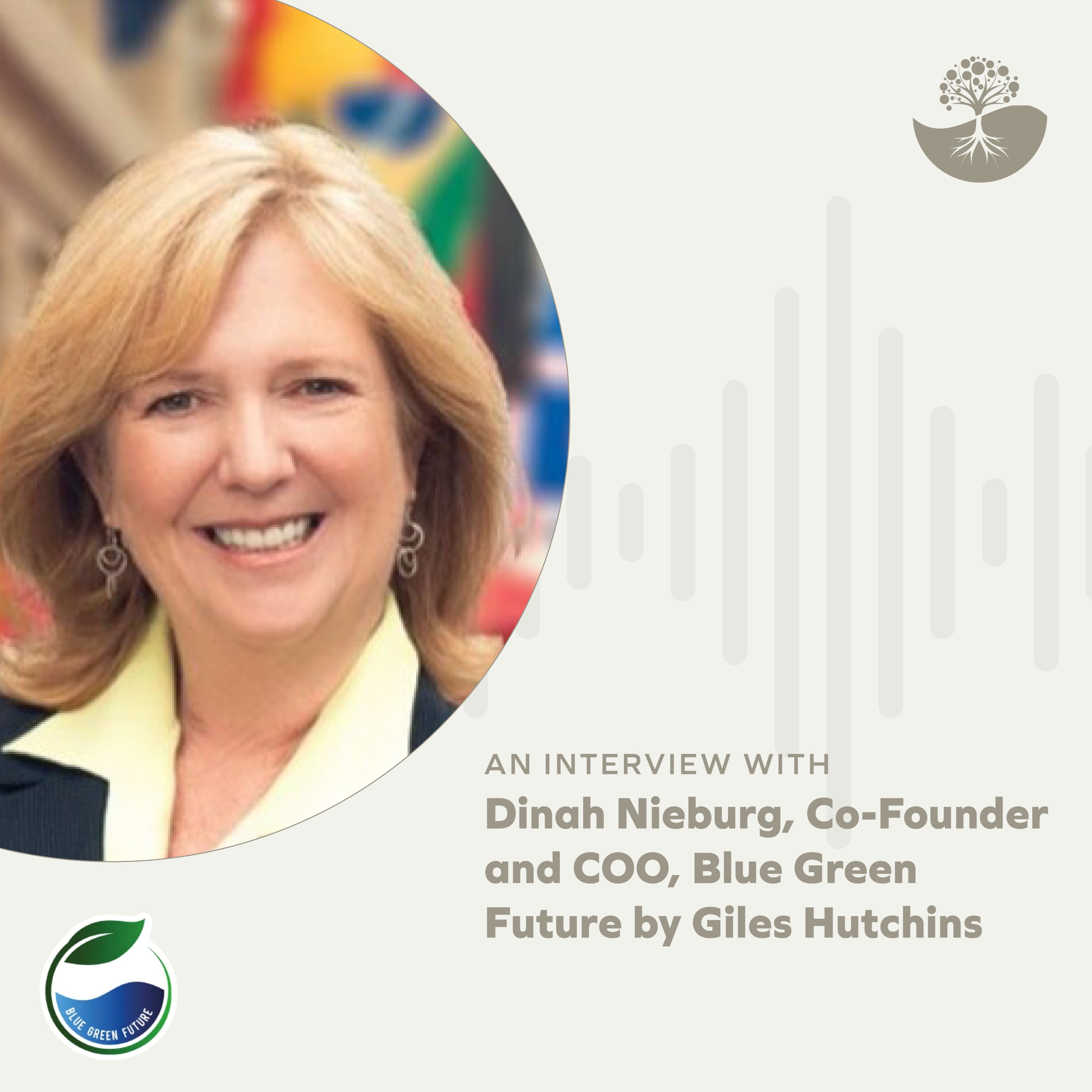 Dinah Nieburg: Co-Founder and COO of Blue Green Future