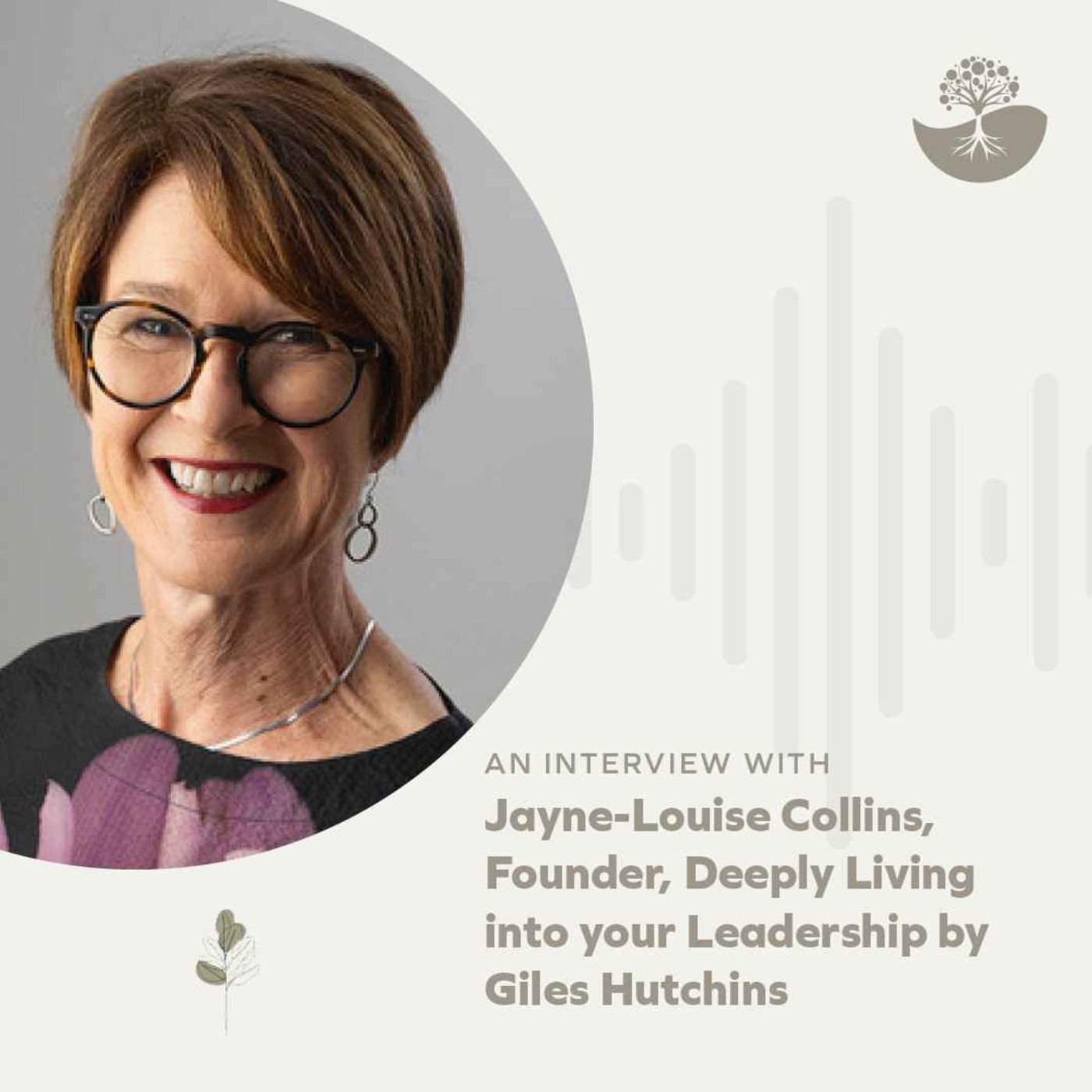 Jayne-Louise Collins: Founder, Deeply Living into your Leadership