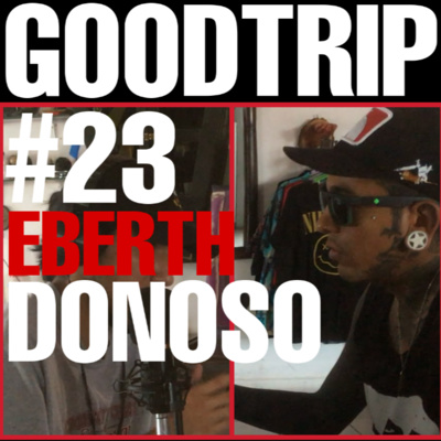 GOODTRIP#23 EBERTH DONOSO episode artwork