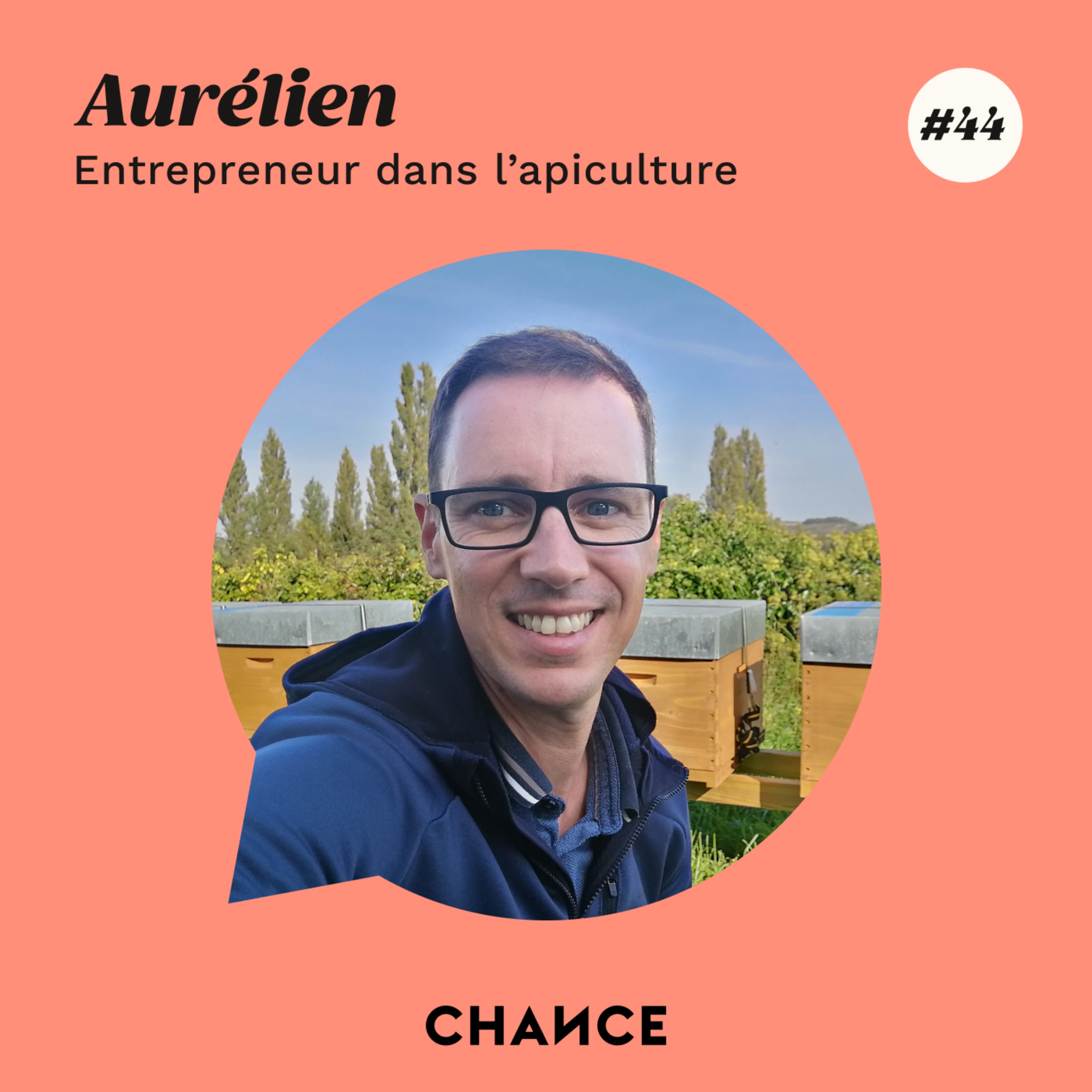 #44 - Aurélien, entrepreneur dans l’apiculture : ”Laissez la passion qui est en vous émerger et vivez-la”.