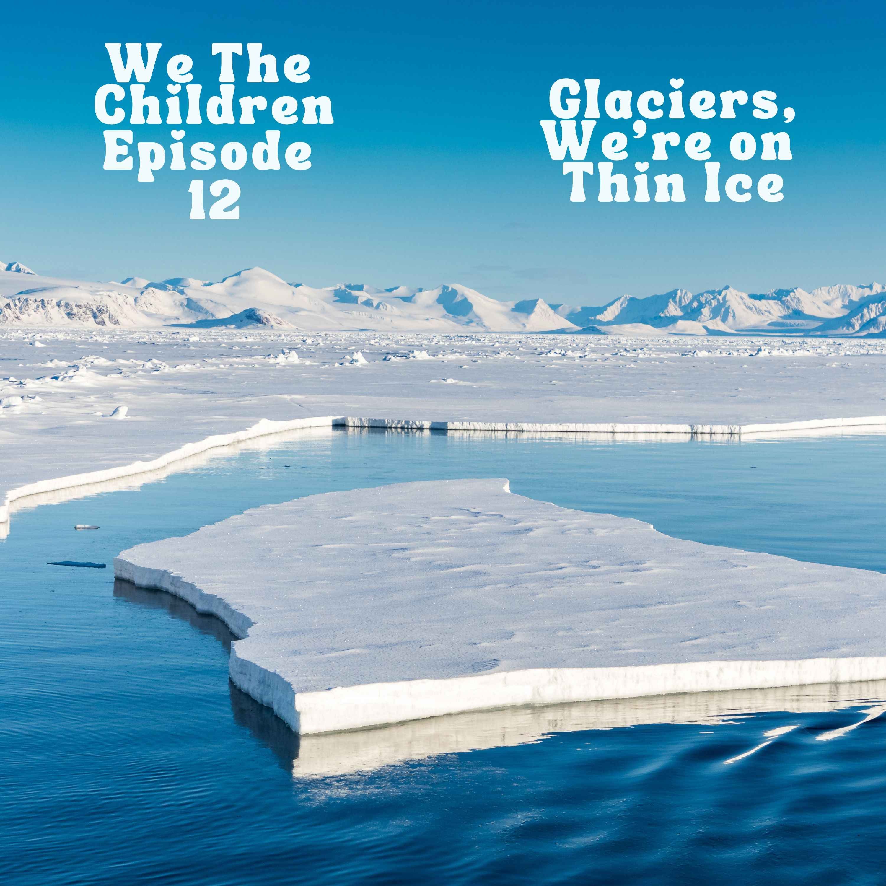 cover art for We The Children - Glaciers, We're on Thin Ice