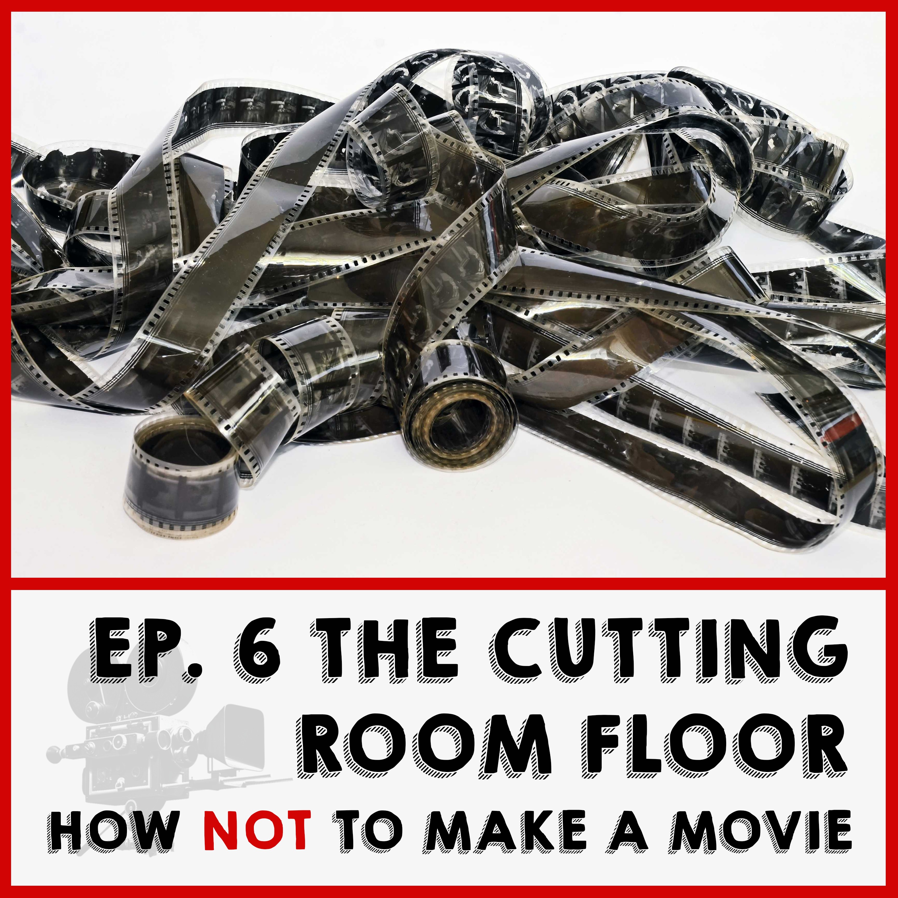 The How NOT To Make A Movie Podcast