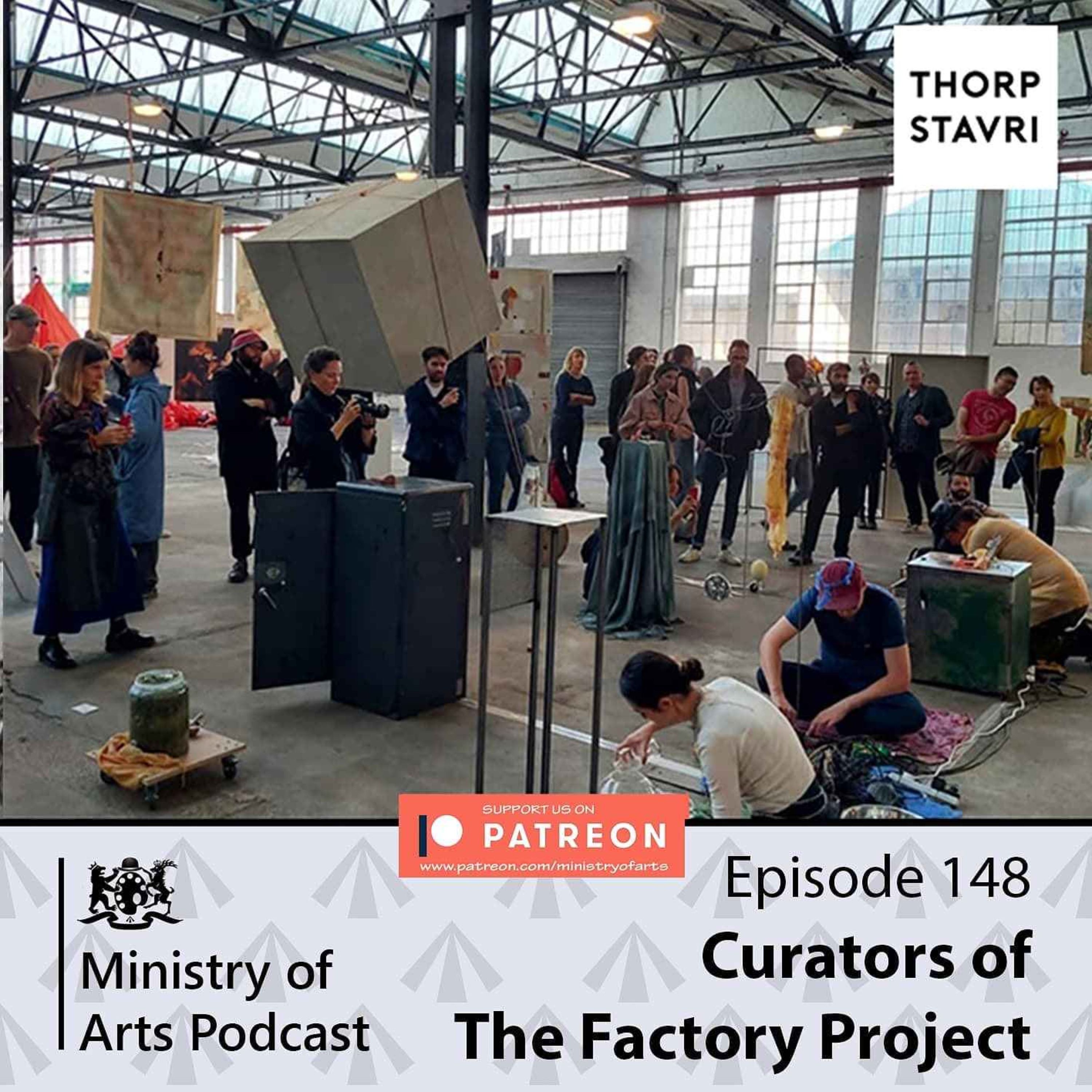 Ep.148 Curators of The Factory Project - Ministry of Arts Podcast