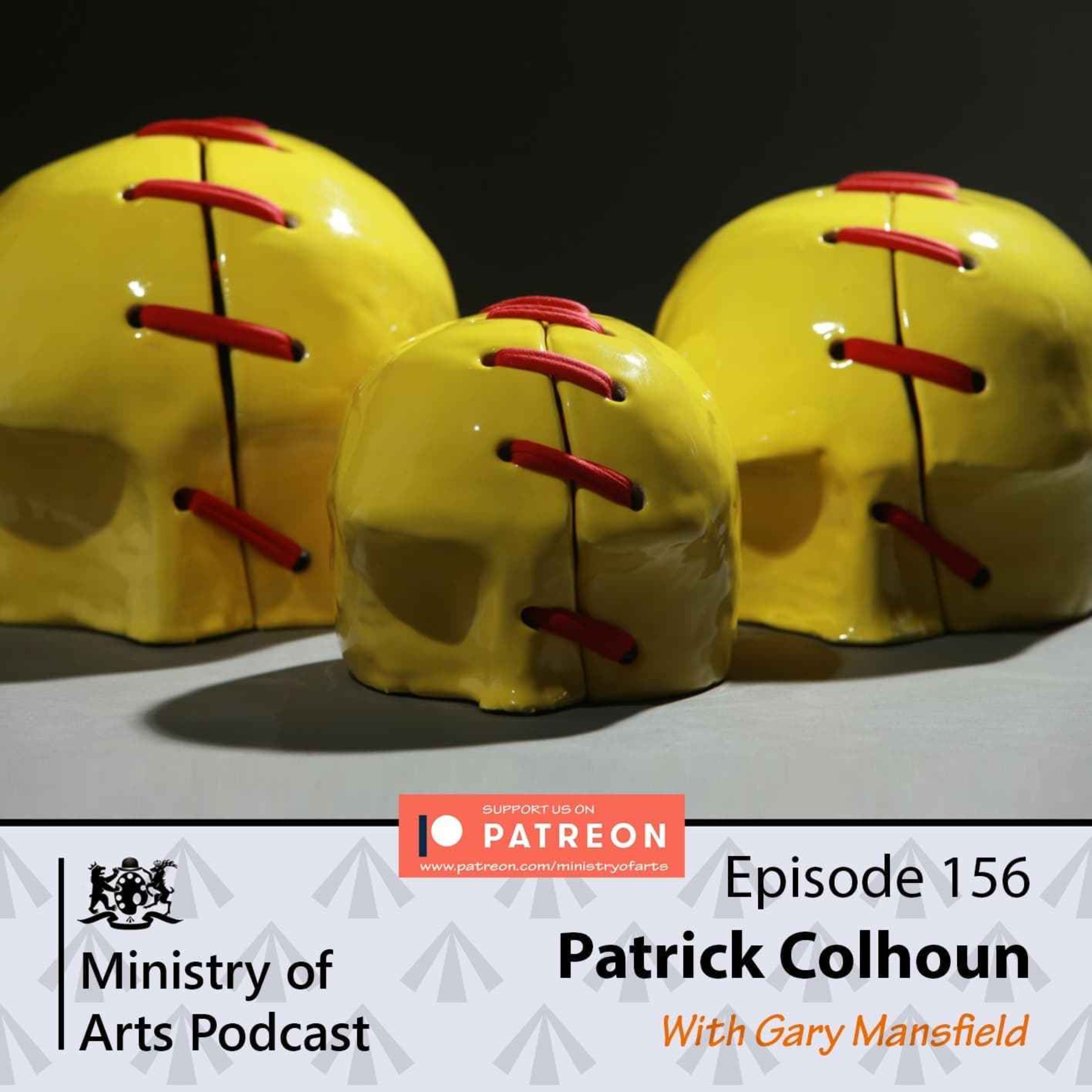 Ep.156 Patrick Colhoun - Ministry of Arts Podcast