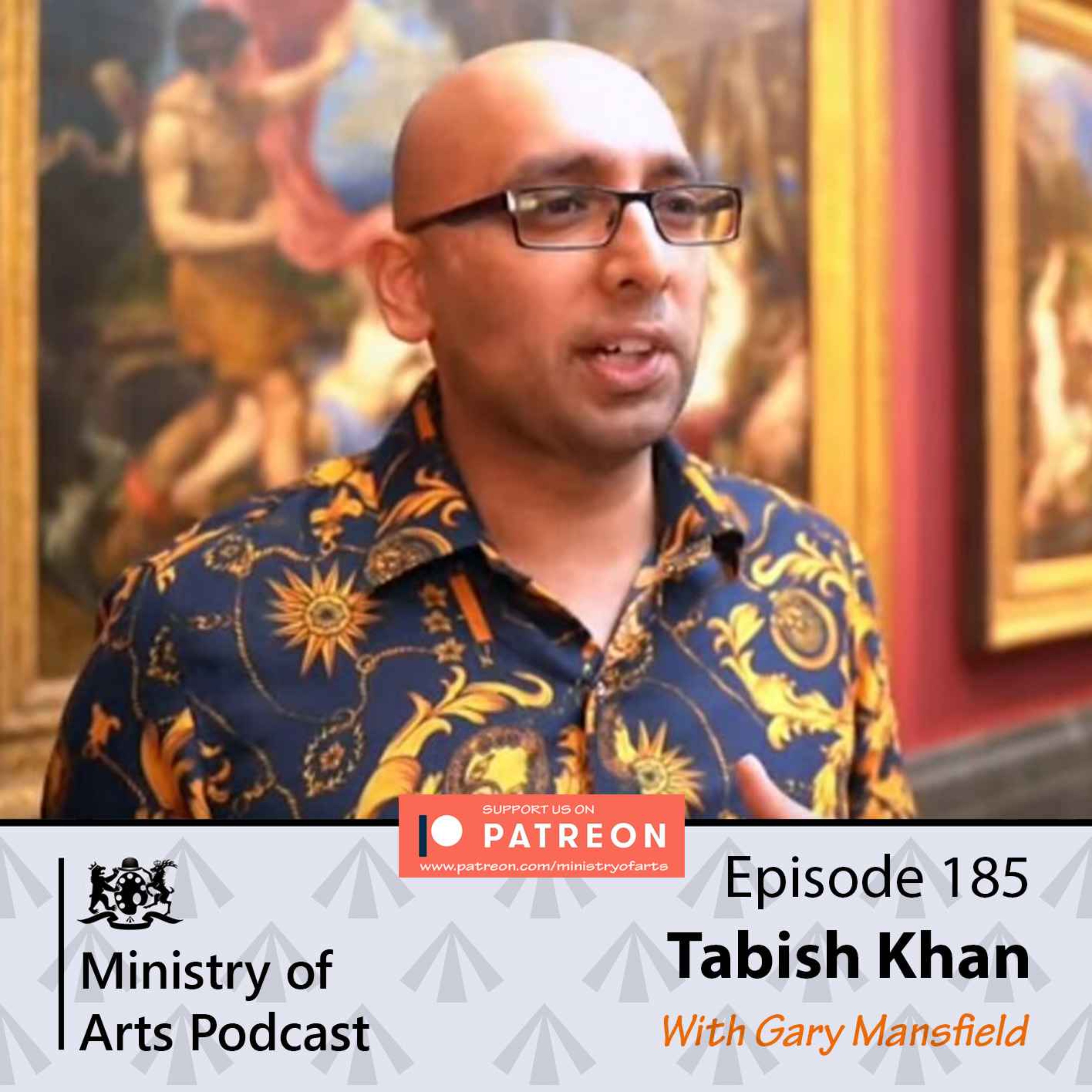 Ep.185 Tabish Khan - Ministry of Arts Podcast