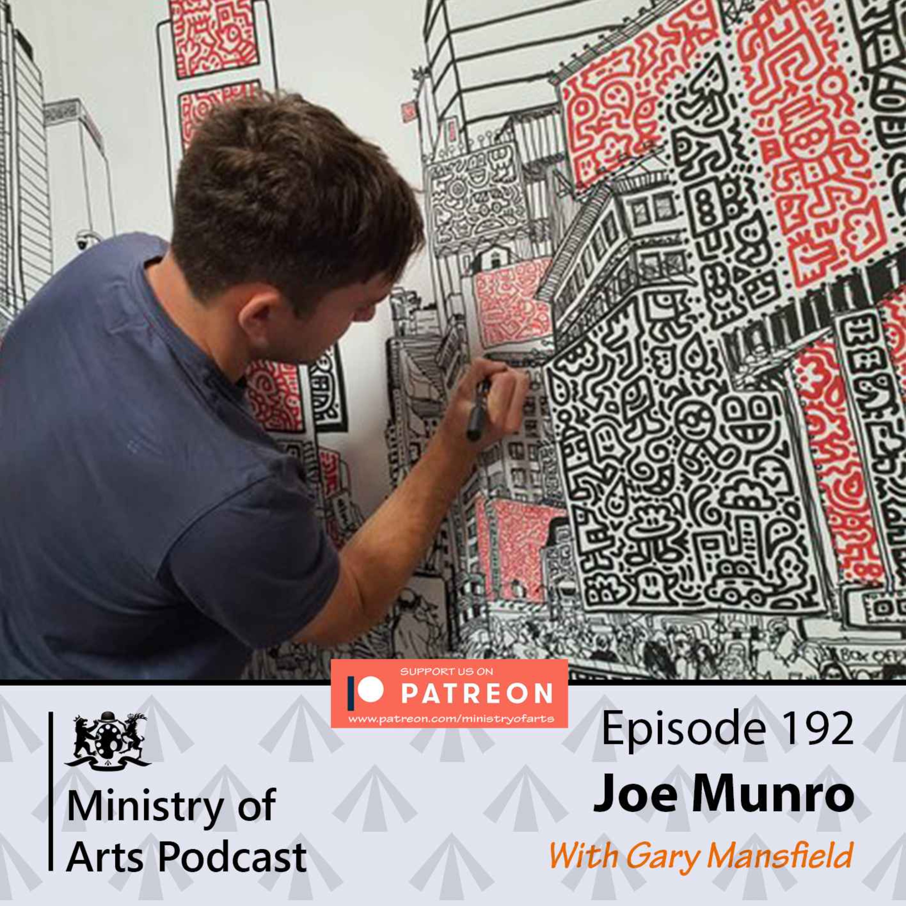 Ep.192 Joe Munro - Ministry of Arts Podcast