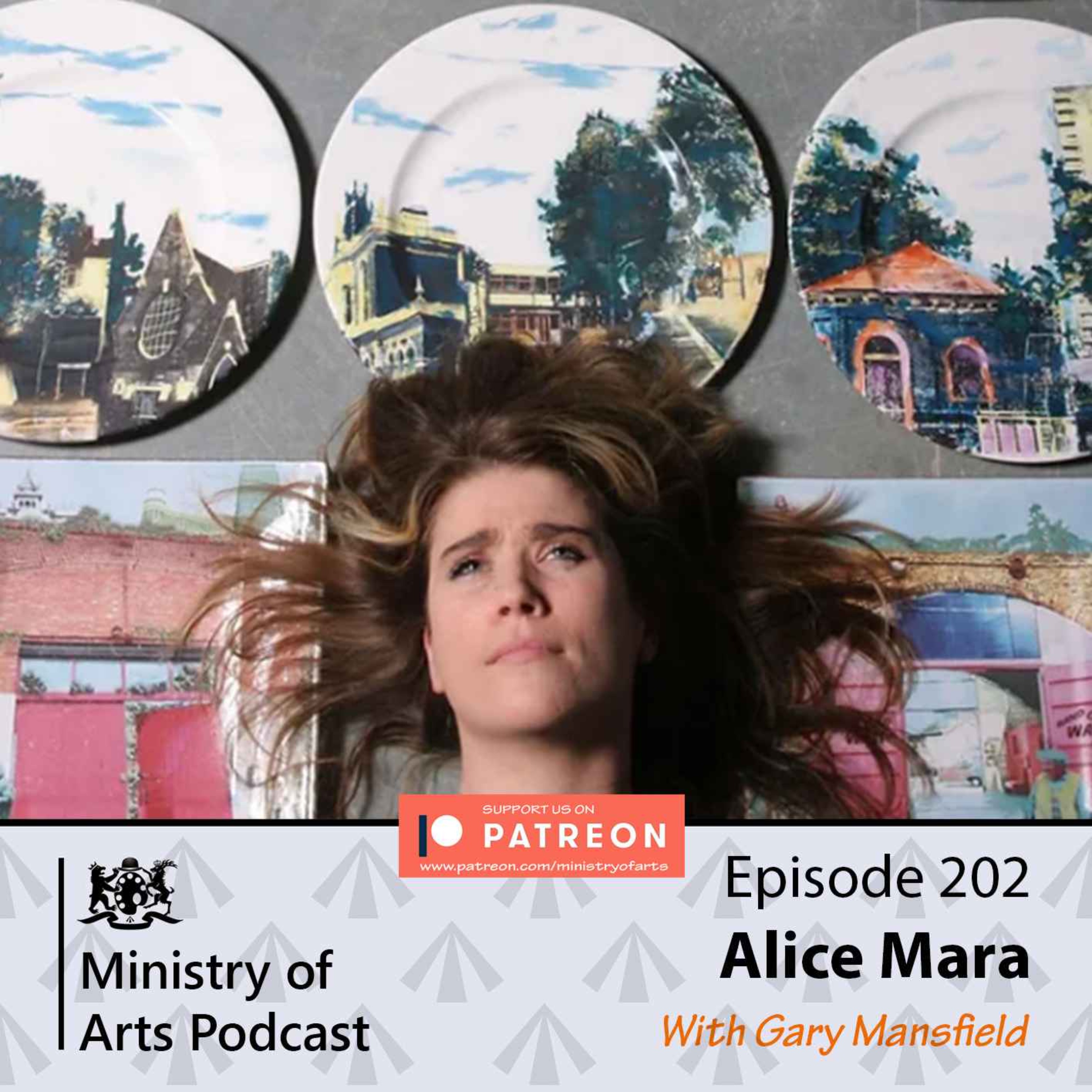 Ep.202 Alice Mara - Ministry of Arts Podcast