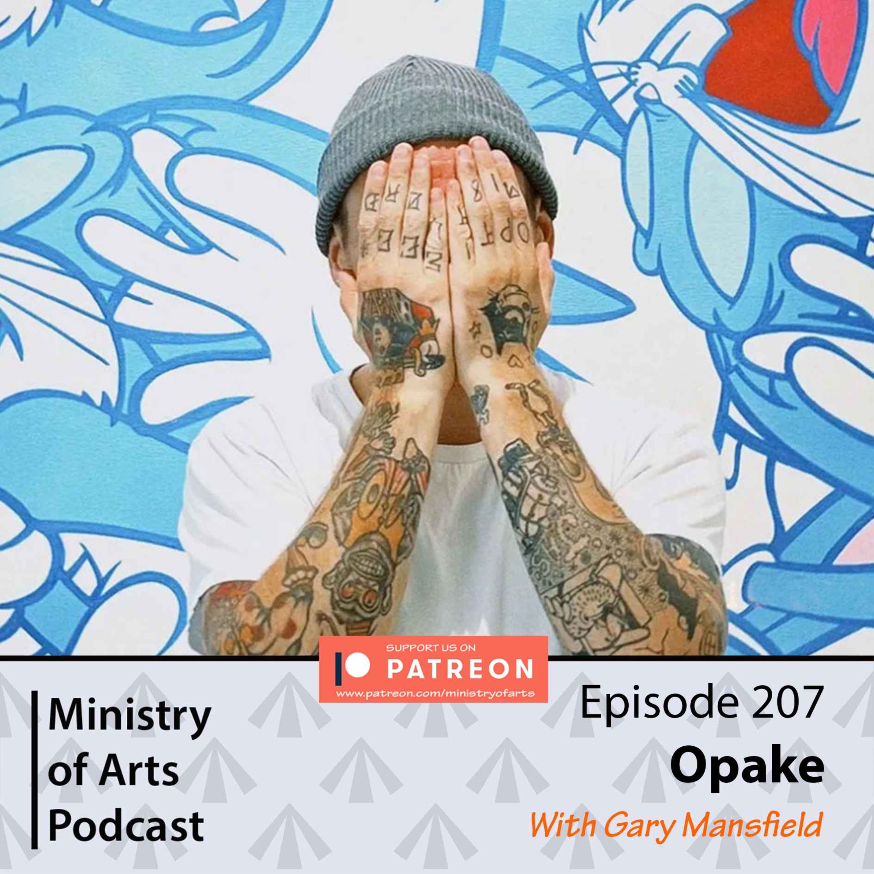 Ep.207 Opake - Ministry of Arts Podcast