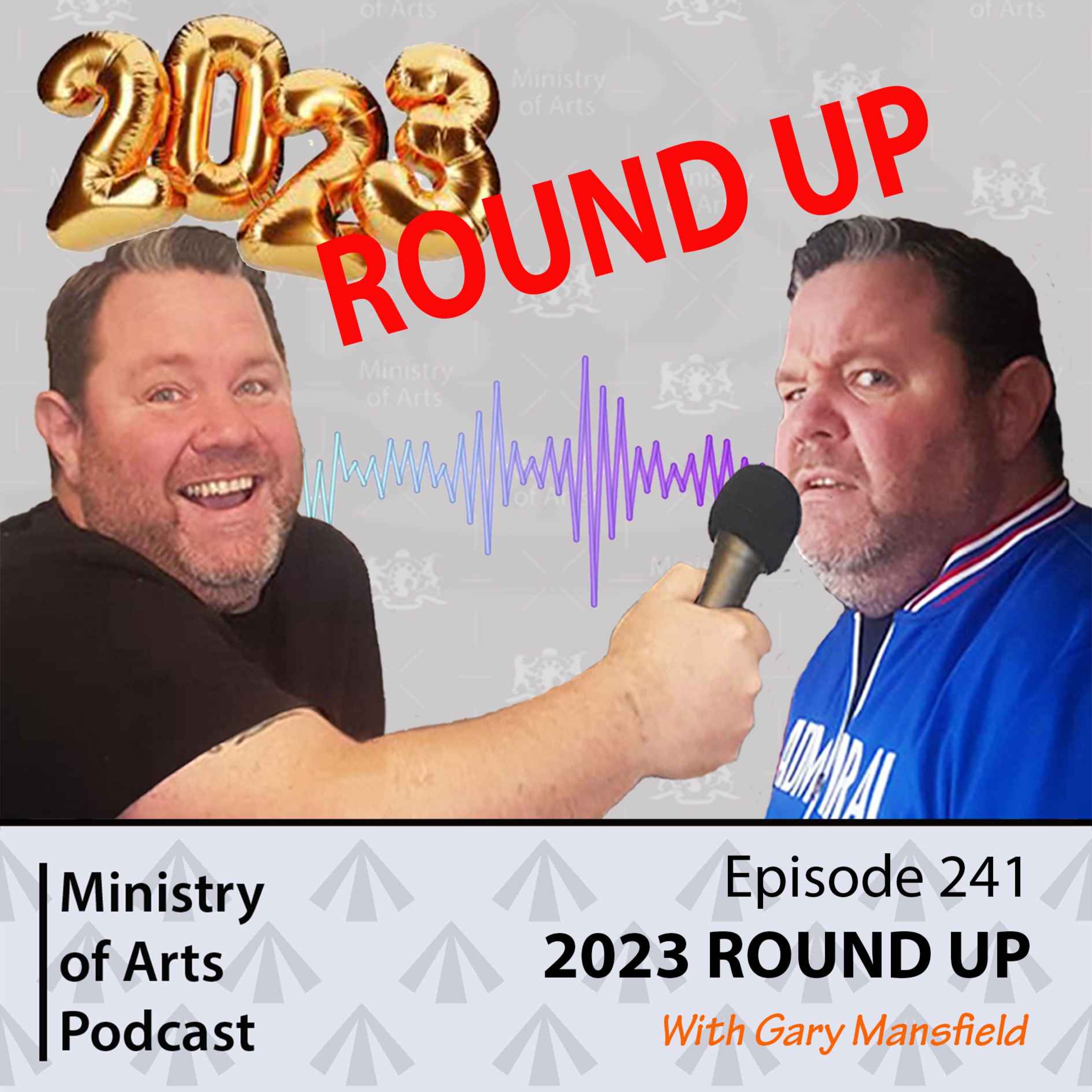 Ep.241 The 2023 Round-up - Ministry of Arts Podcast
