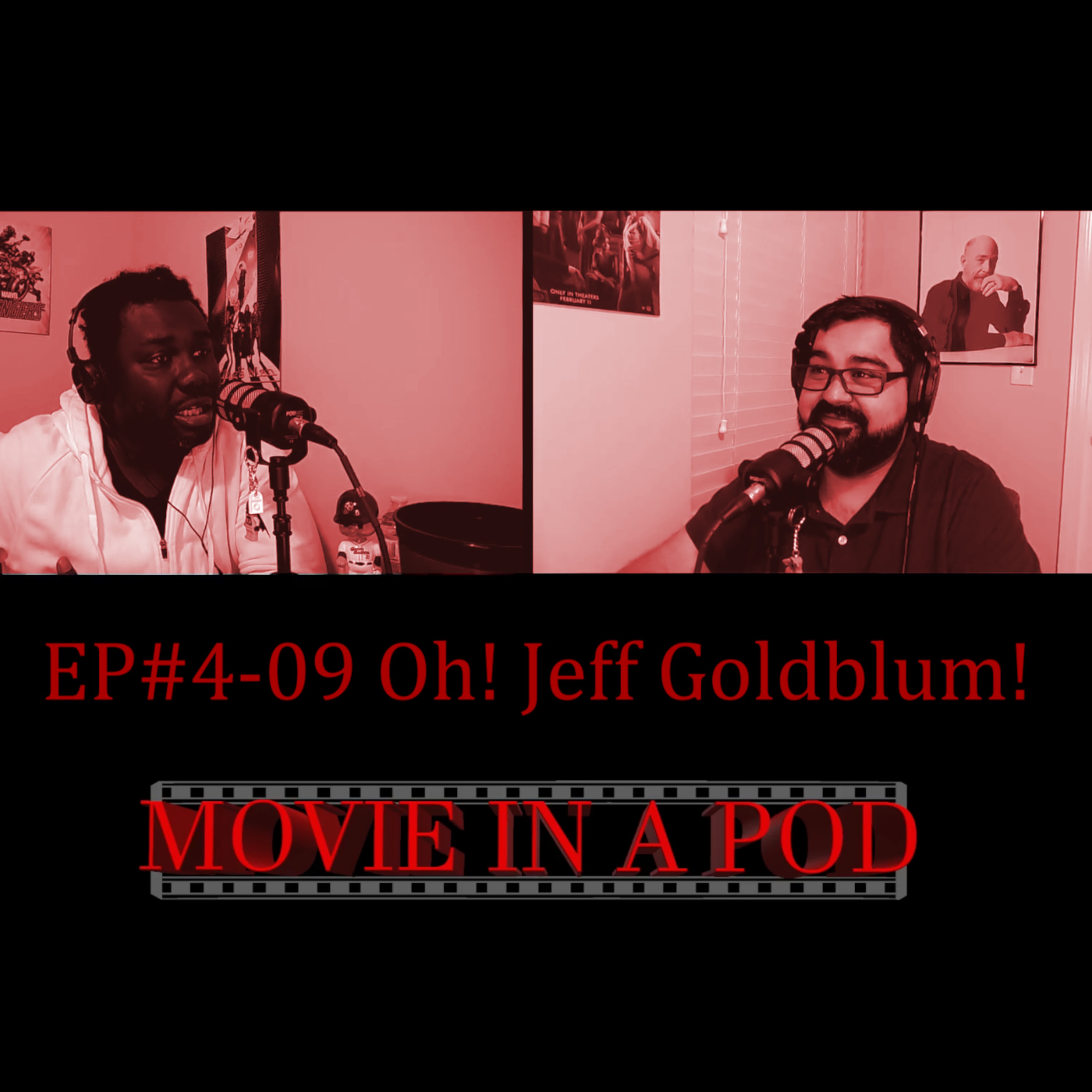 EP#4-09 Oh! Jeff Goldblum!