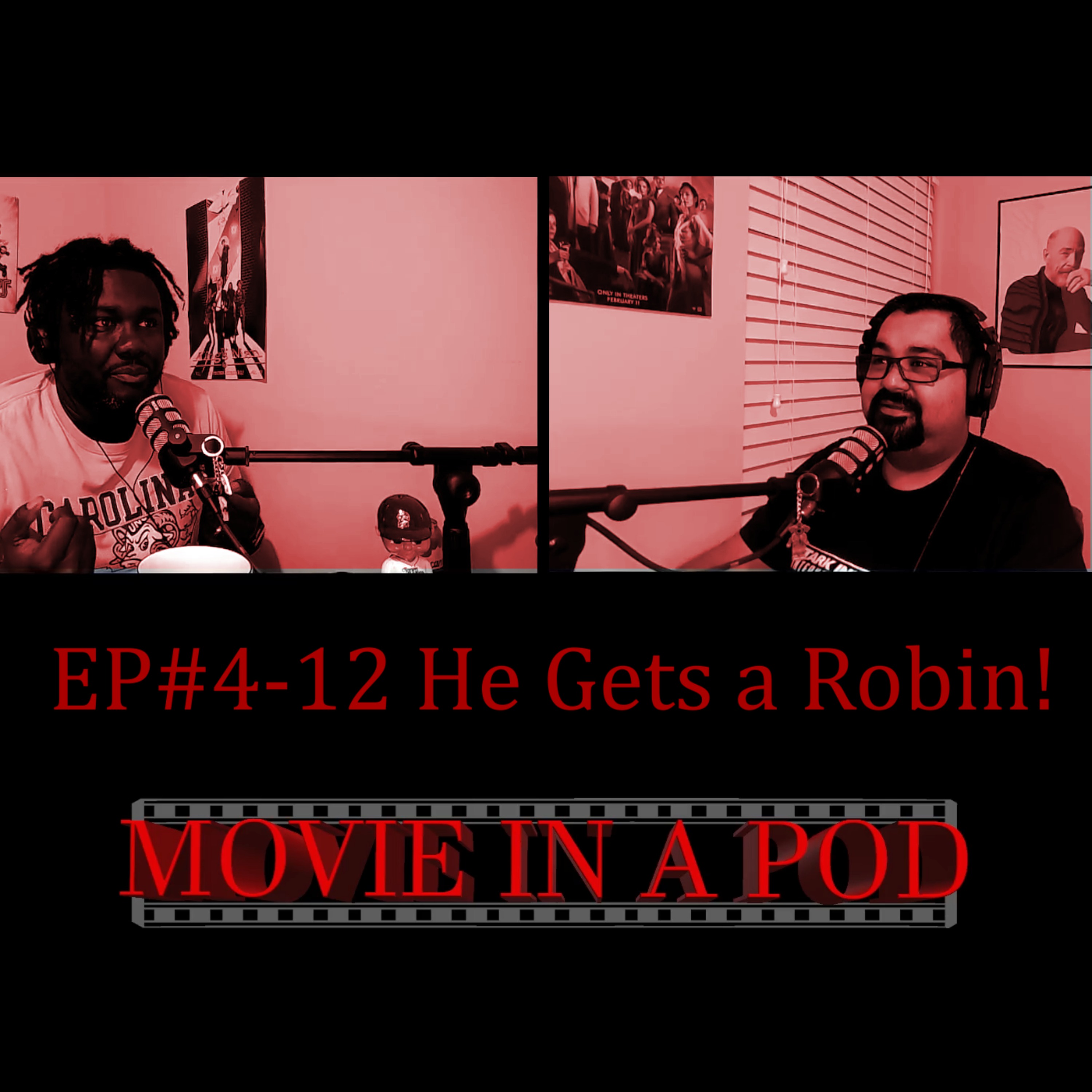 EP#4-12 He Gets a Robin!