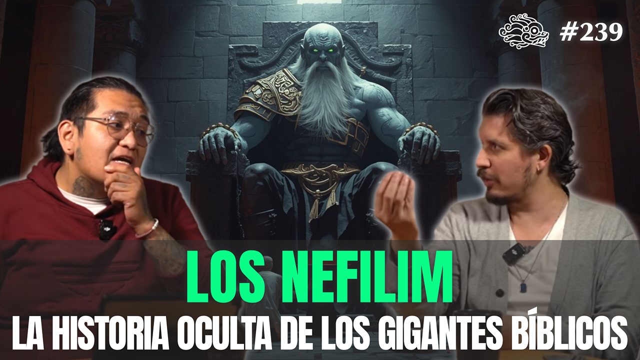 239 - Los Nefilim: La Historia Oculta de los Gigantes Bíblicos