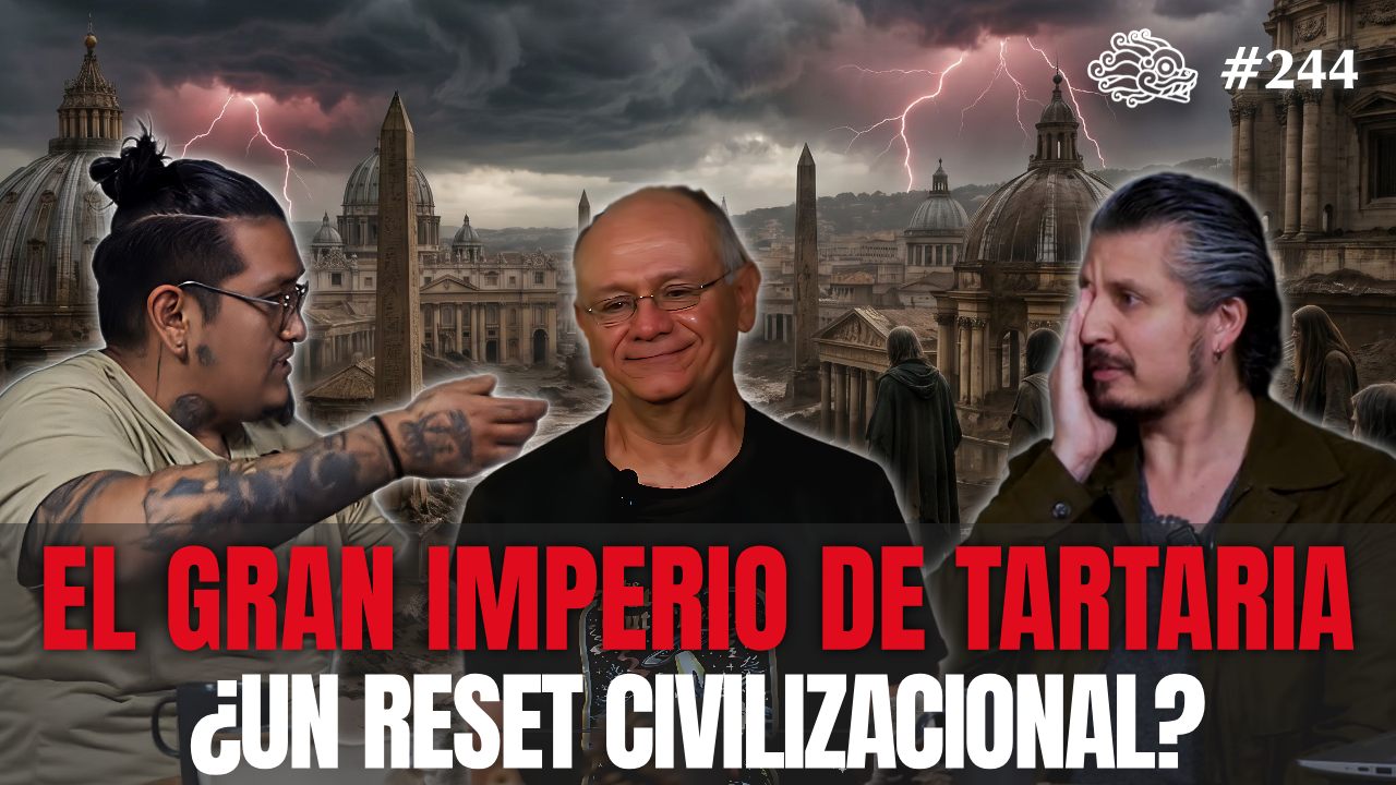 244 - El Gran Imperio de Tartaria ¿Un Reset Civilizacional? ft. Eduardo Fanghänel