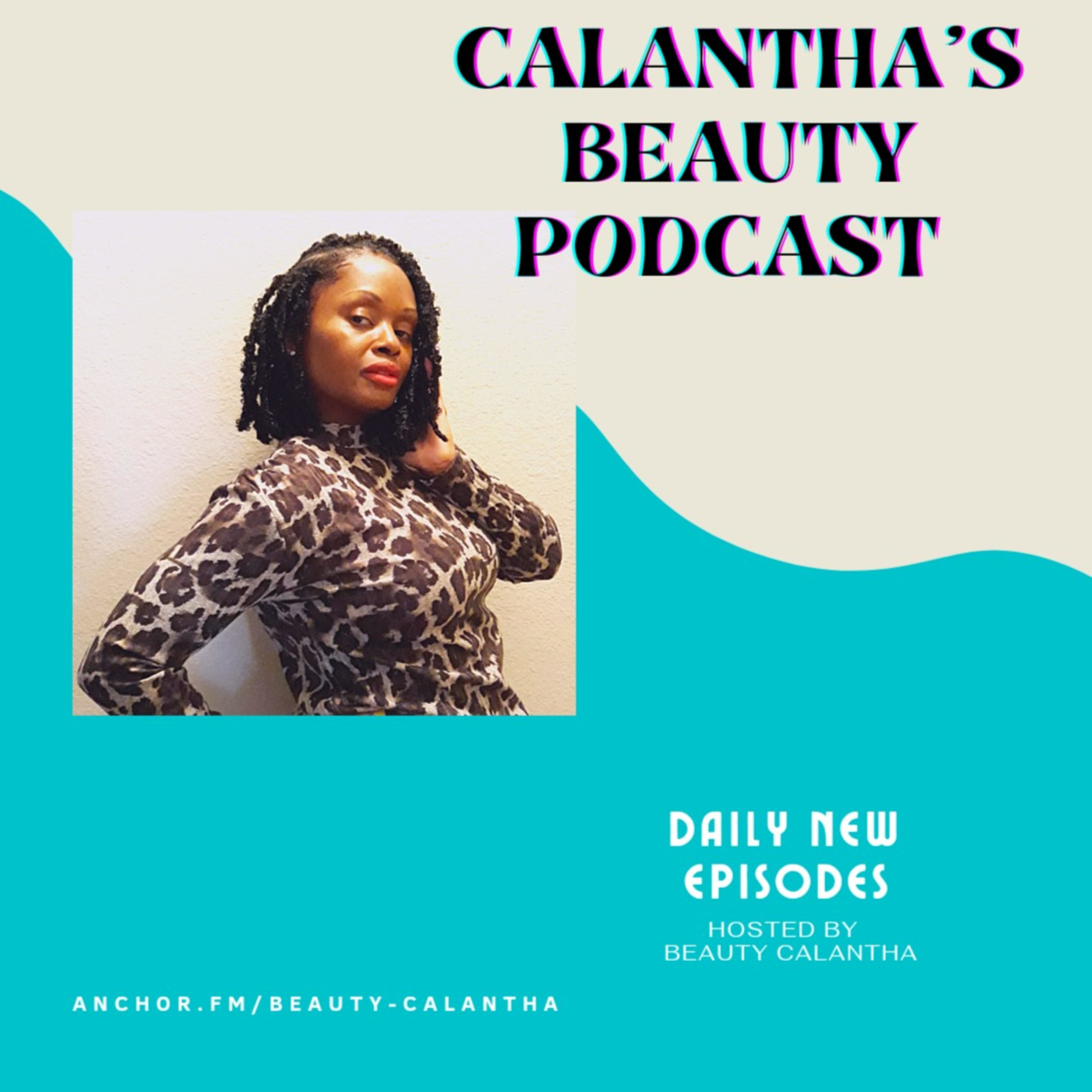 Calantha S Beauty Podcast Arts