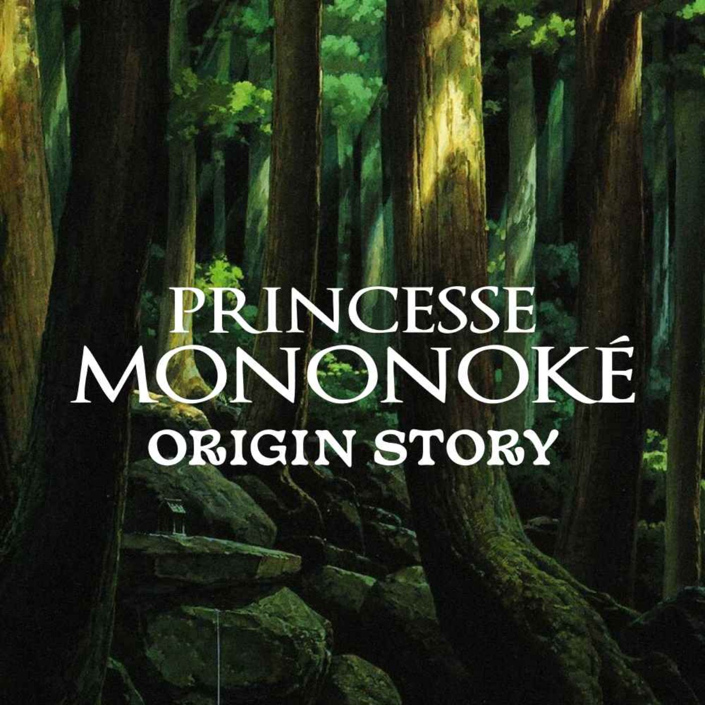 cover art for Origin Story #8 - Princesse Mononoké