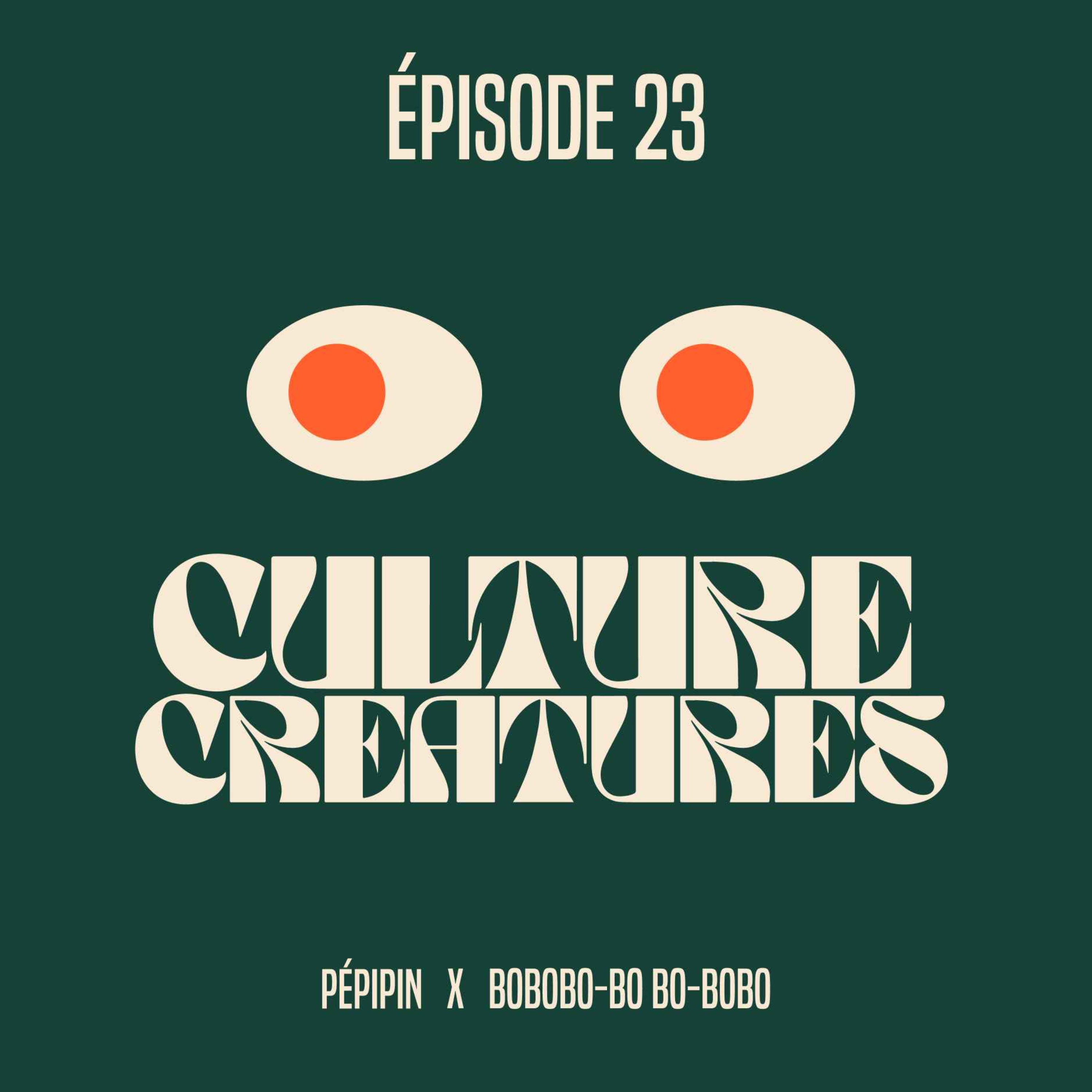 Culture Creatures %2323 – Pépipin x Bobobo-bo Bo-bobo
