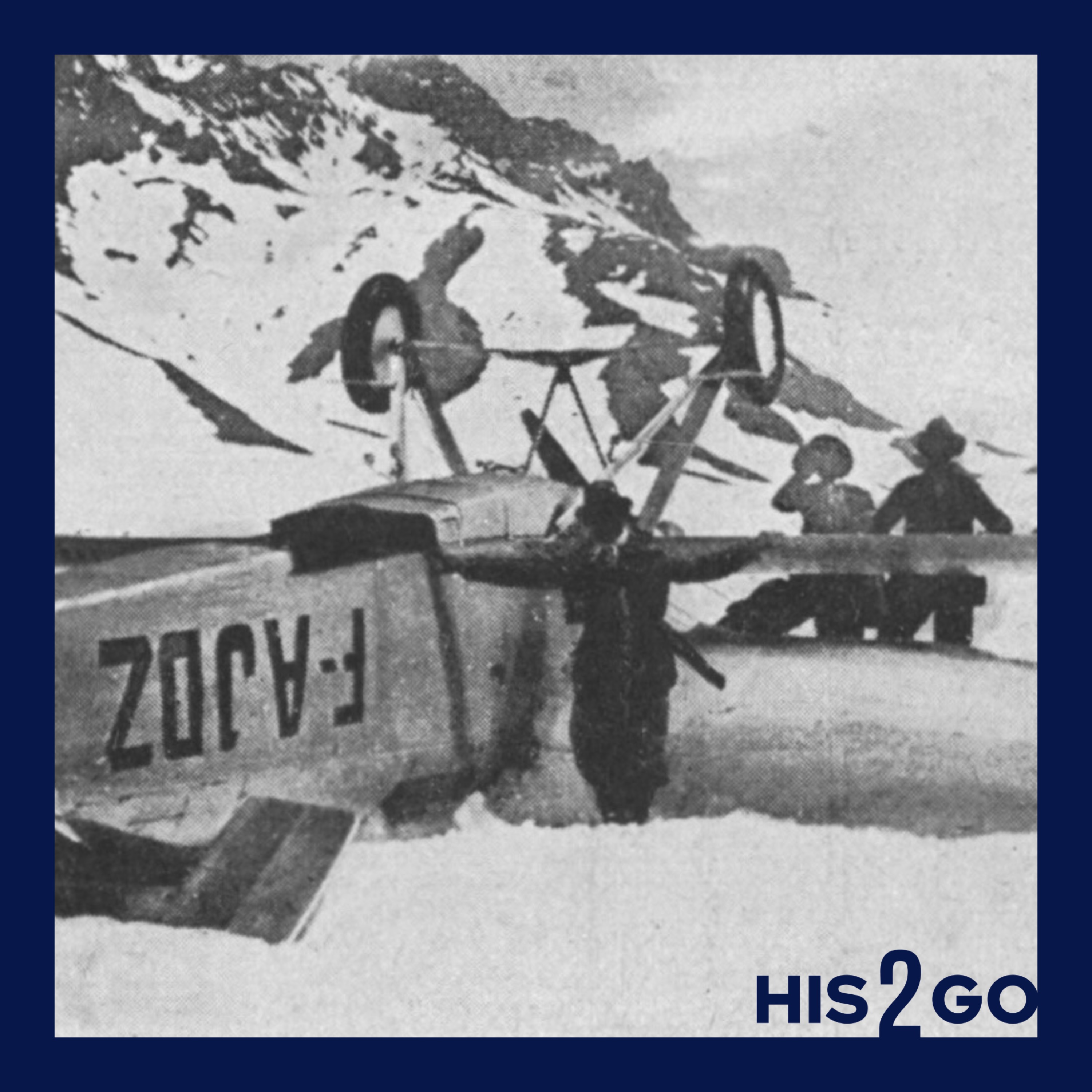 His2Go#226 - Absturz eines Luftfahrtpioniers: Überlebenskampf in den Anden