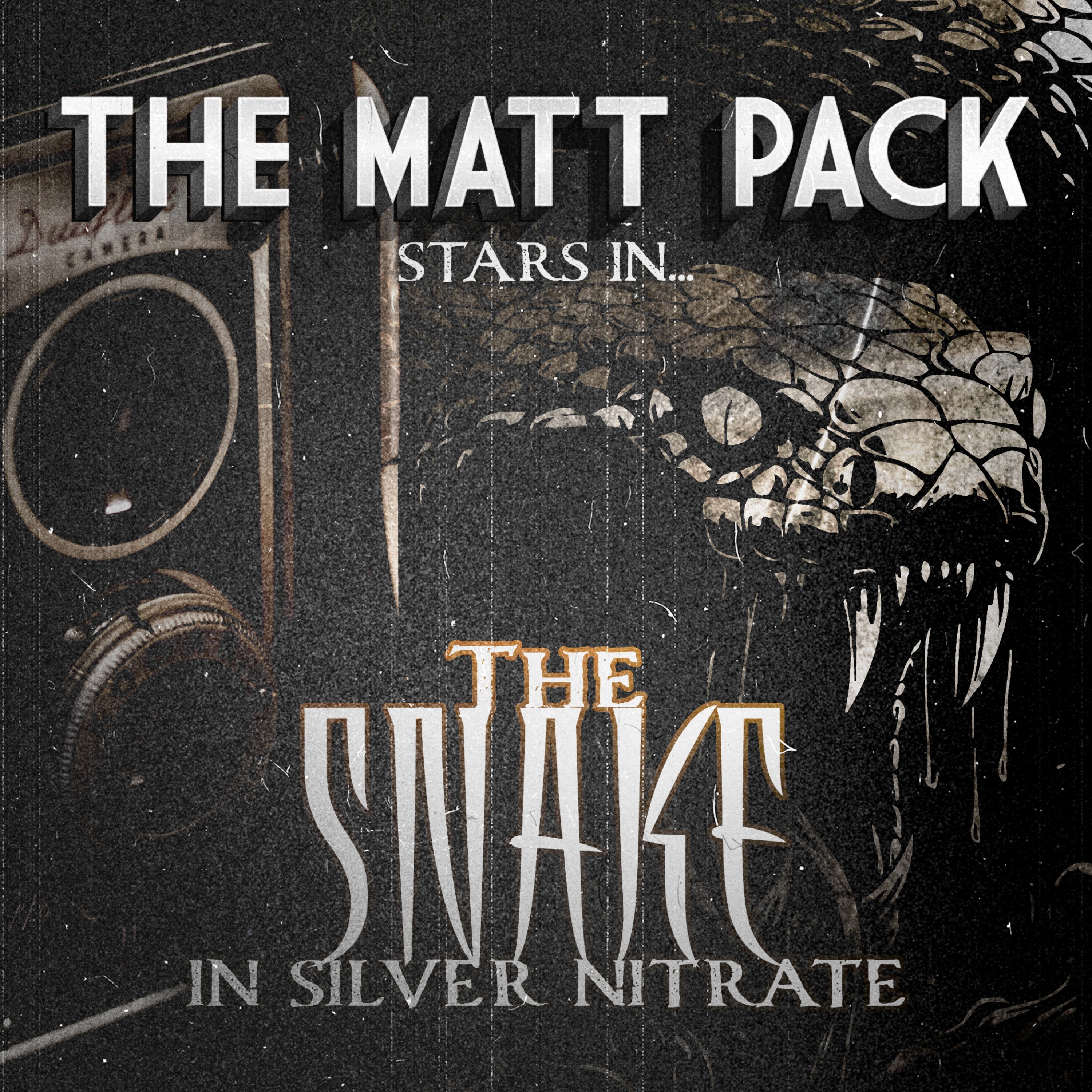 233: The Matt Pack in: The Snake In Silver Nitrate