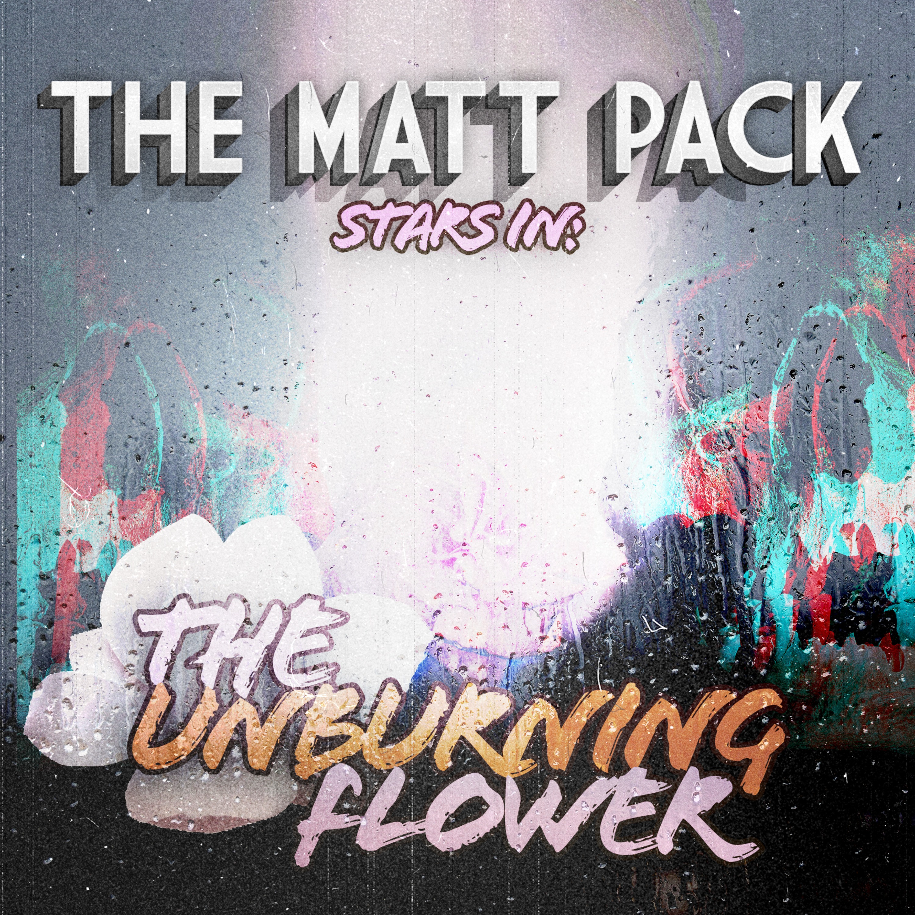 237: The Matt Pack in: The Unburning Flower