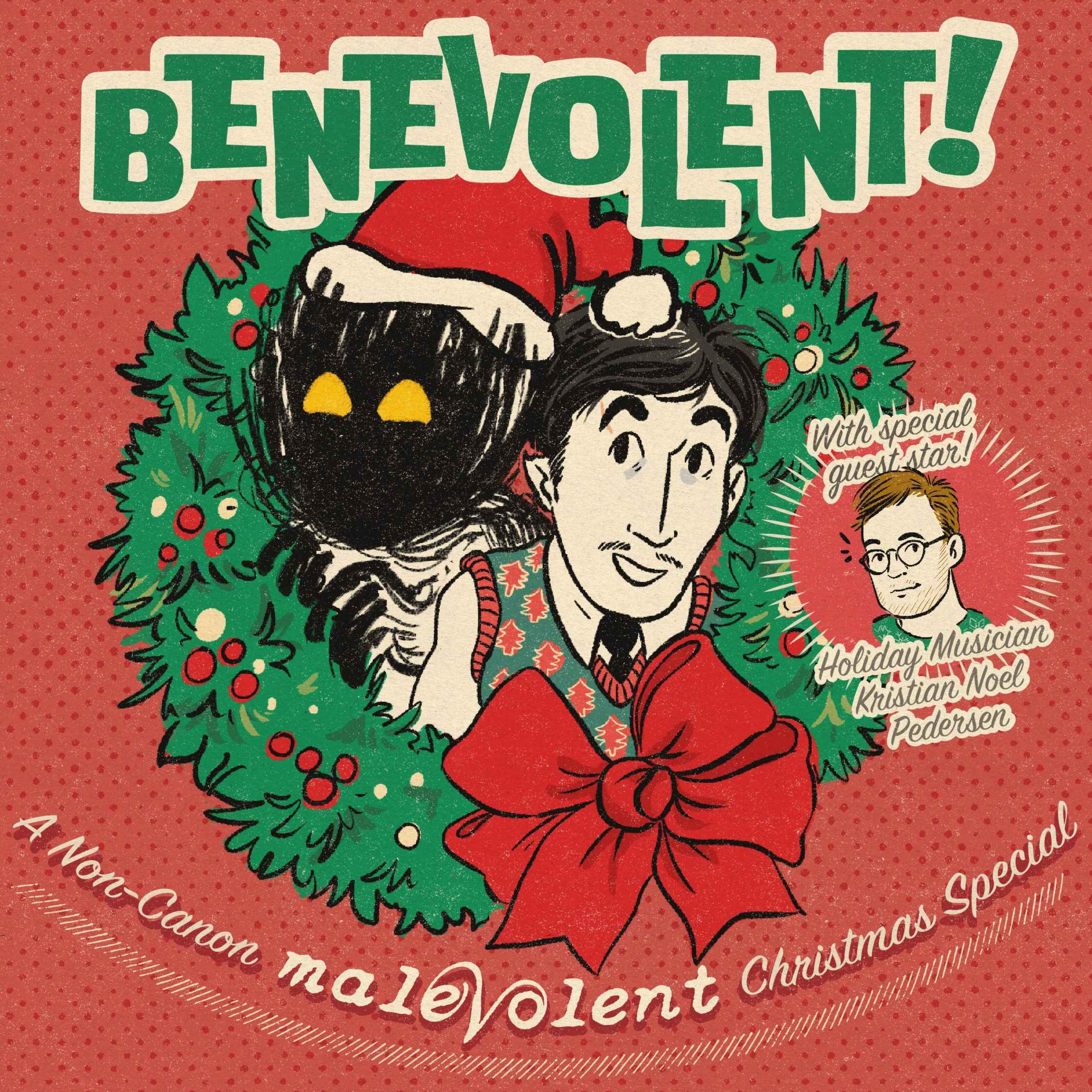 cover art for Benevolent! A Non-Canon Malevolent Christmas Special