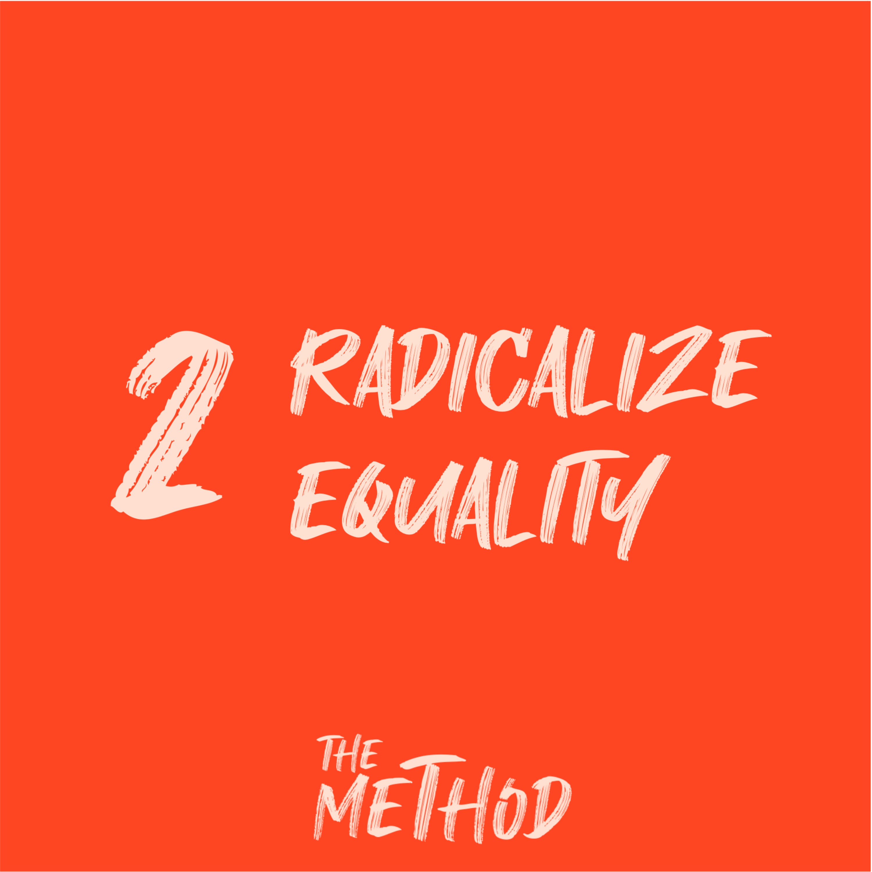 The Method 2/6 : Radicalize equality