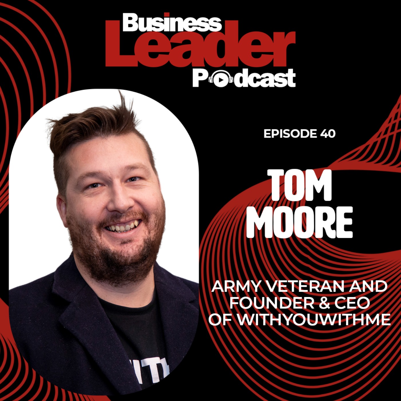 Tom Moore: Using military experience to empower customers and build a unicorn