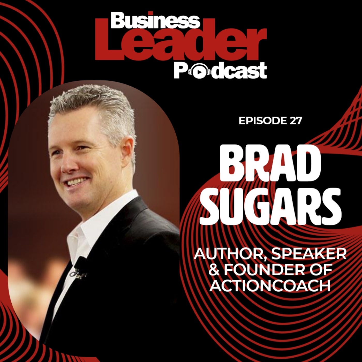 Brad Sugars: author, speaker & founder of ActionCOACH