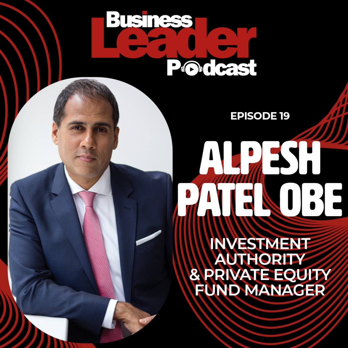 Alpesh Patel OBE: the investment authority