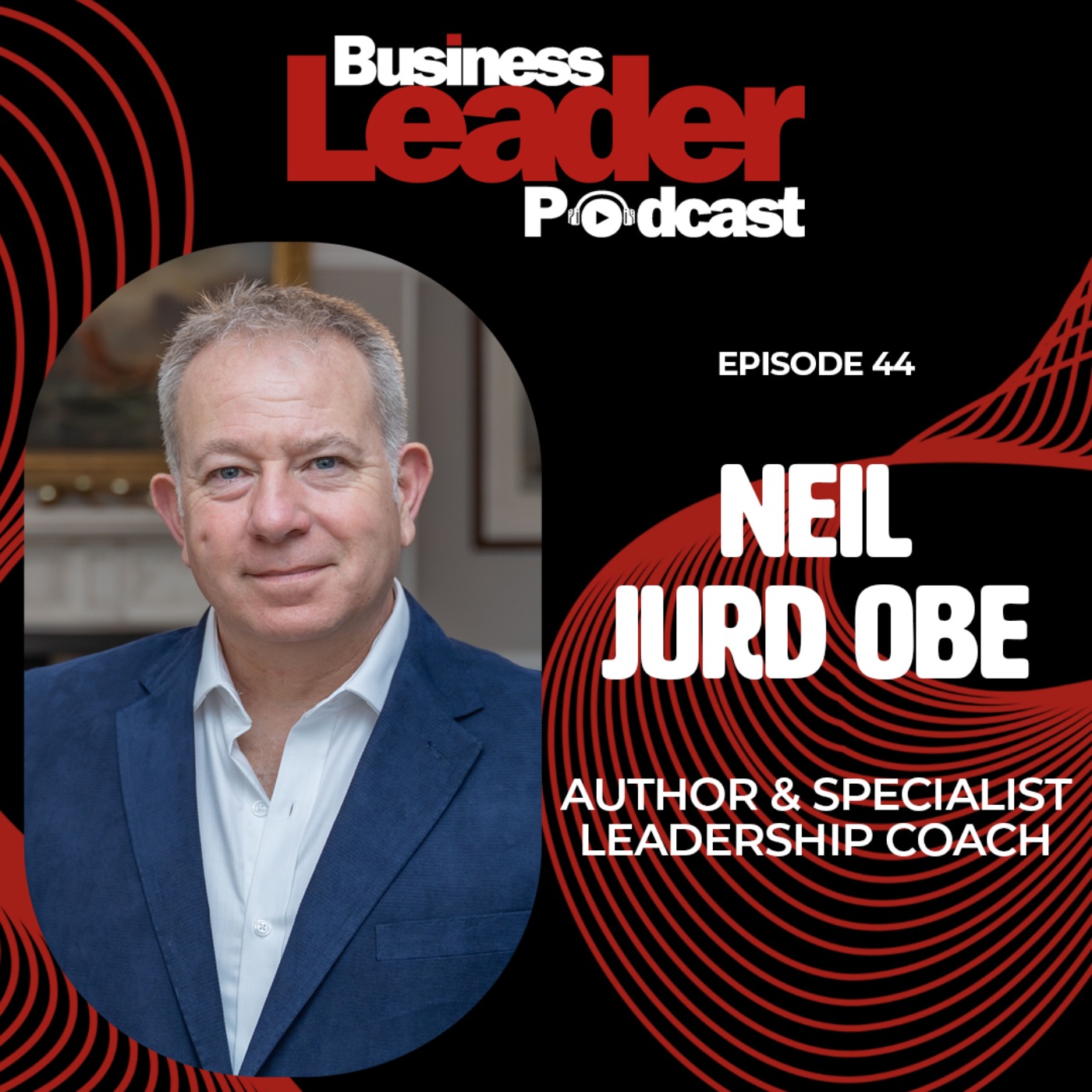 Neil Jurd OBE: How to cut out toxic leadership qualities