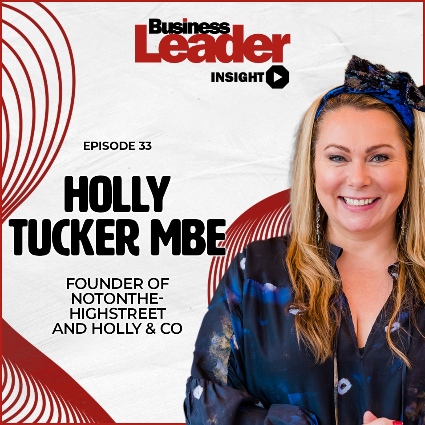 Holly Tucker MBE: founder of notonthehighstreet and Holly & Co