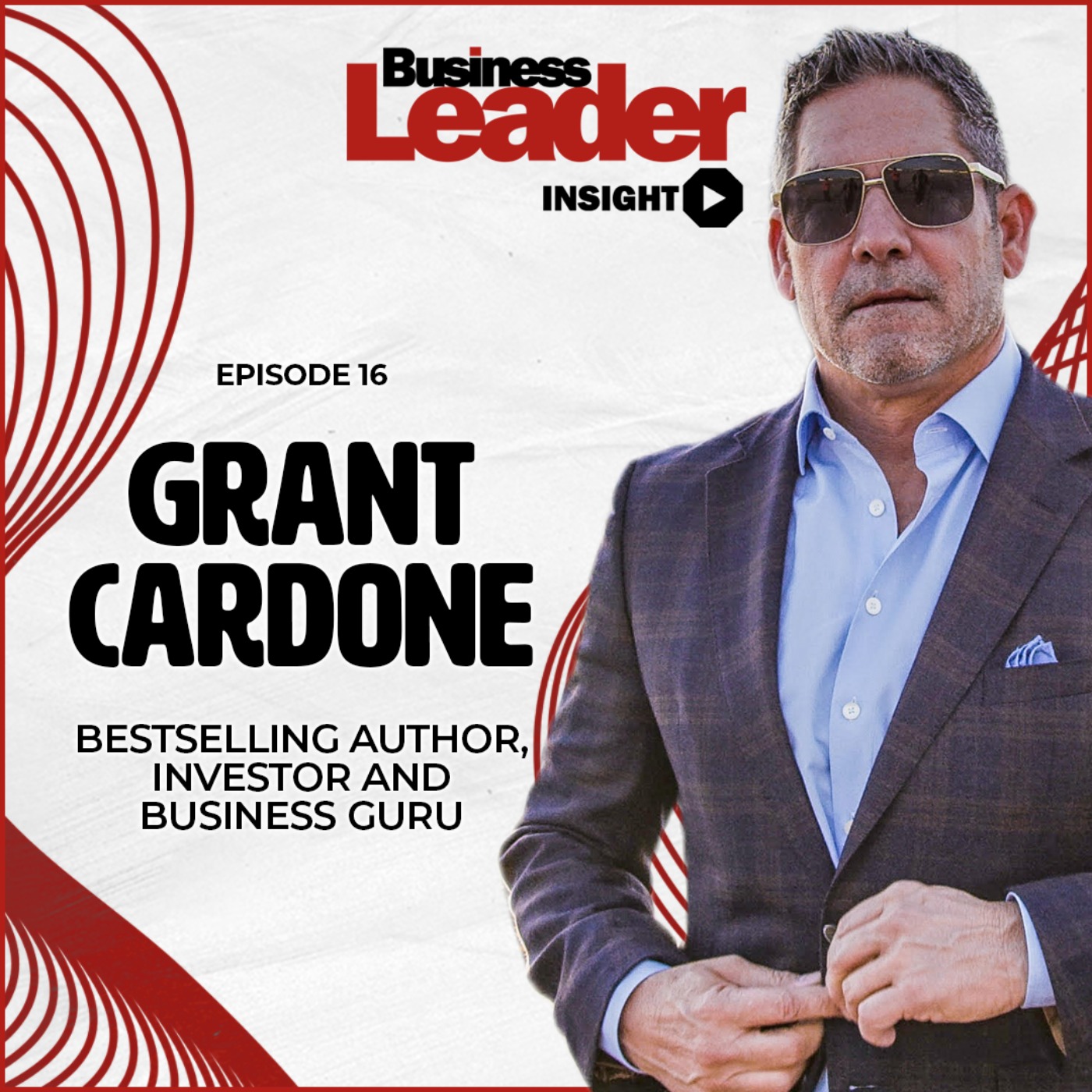 Grant Cardone: bestselling author, investor, business guru & creator of the 10x movement