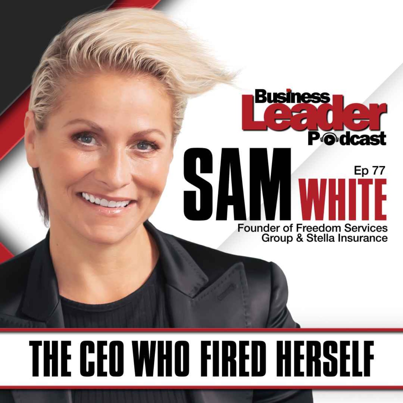 Sam White: The CEO Who Fired Herself