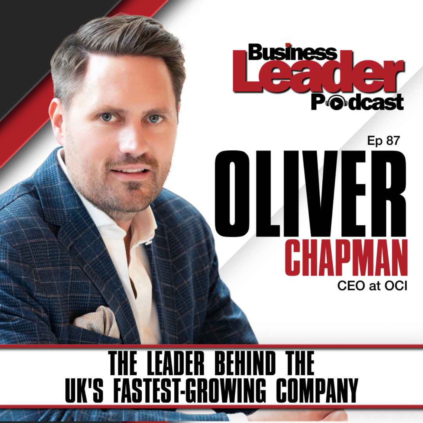 Oliver Chapman: The leader behind the UK's fastest-growing company