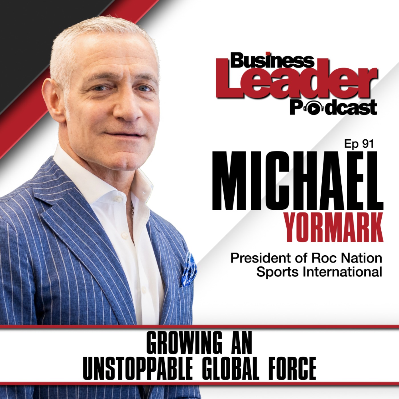 Michael Yormark: Growing an unstoppable global force
