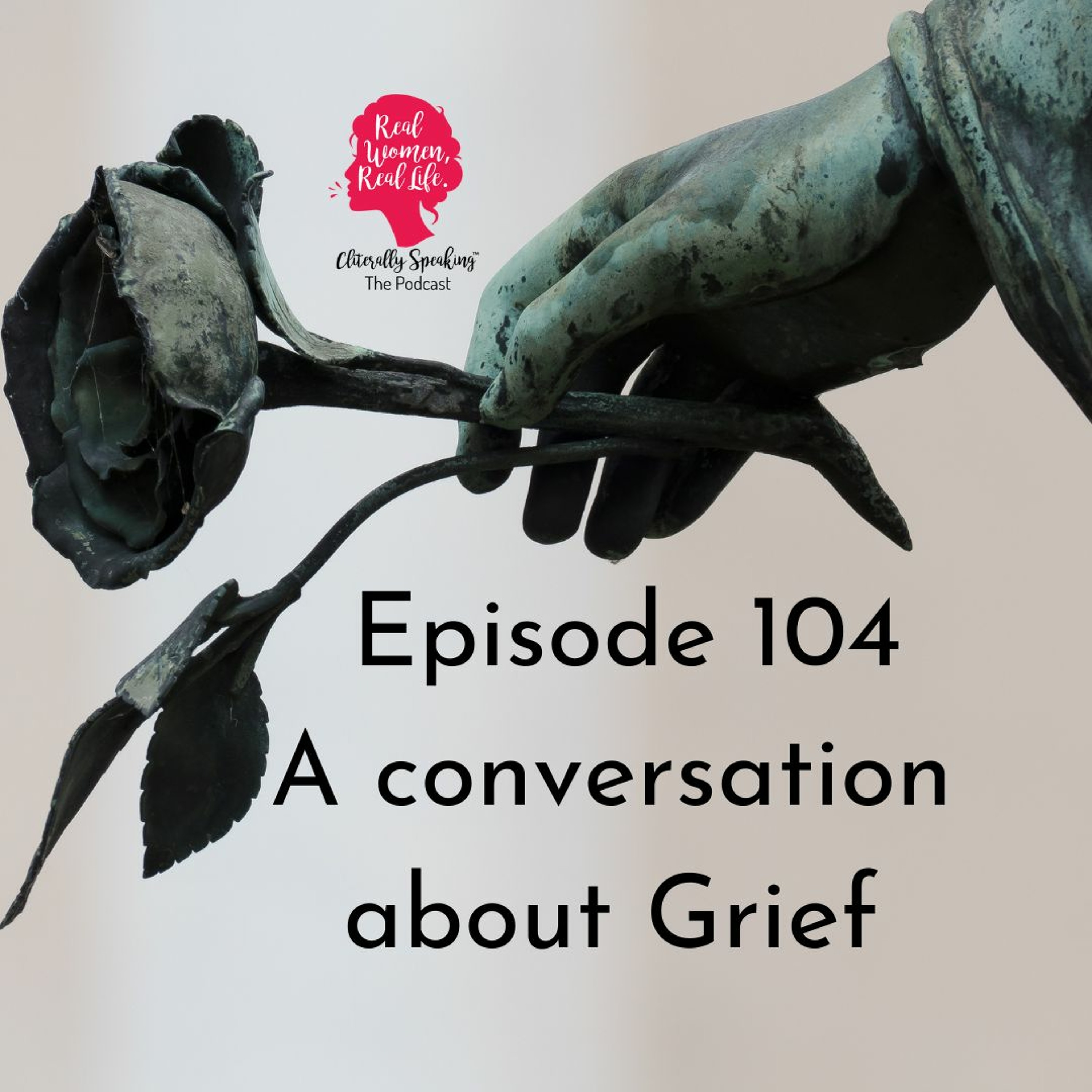 Season 7, #104 A Conversation about Grief;  Guest: Shelley Craig; Wine: Pouilly-Fuisse episode artwork
