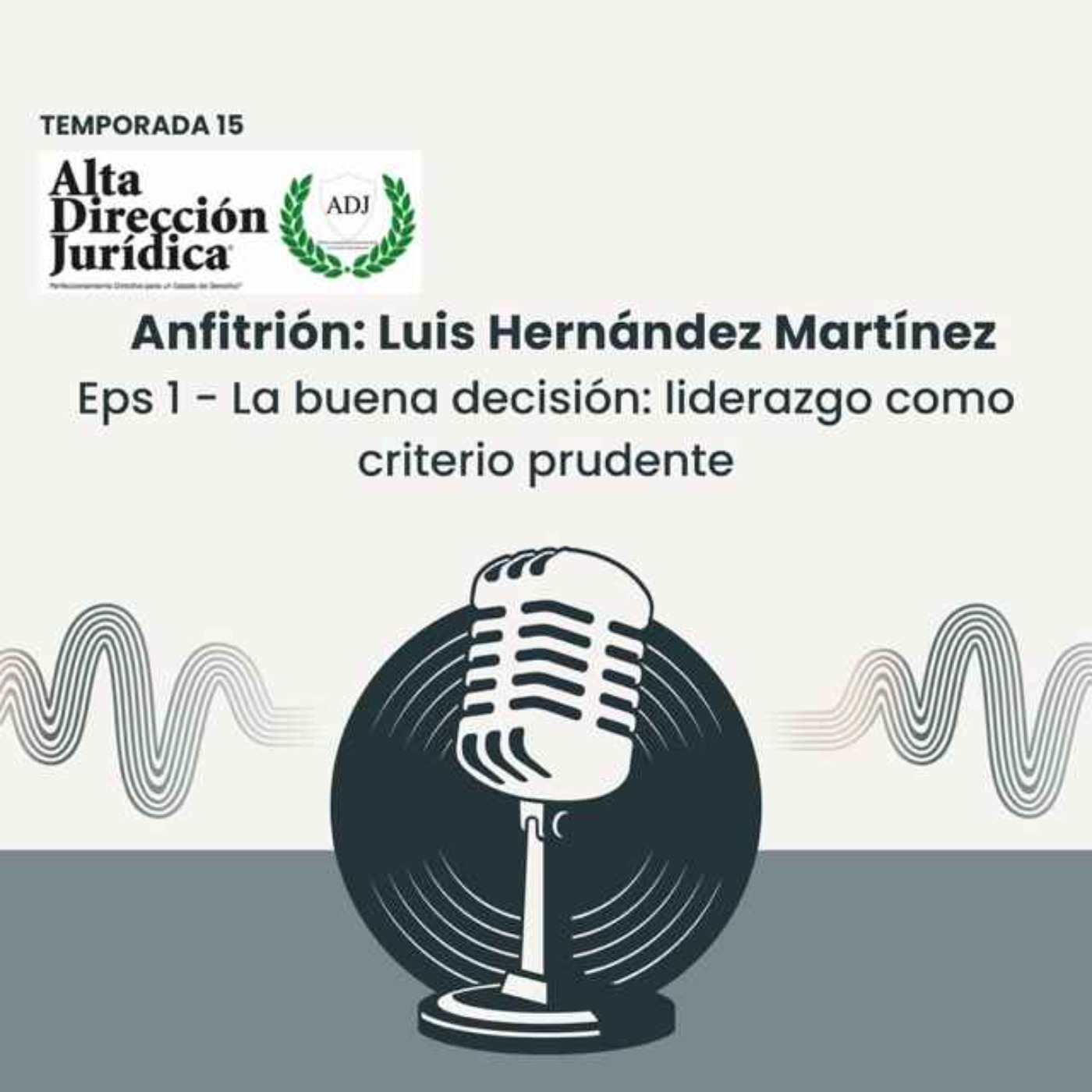 La buena decisión: liderazgo como criterio prudente episode artwork