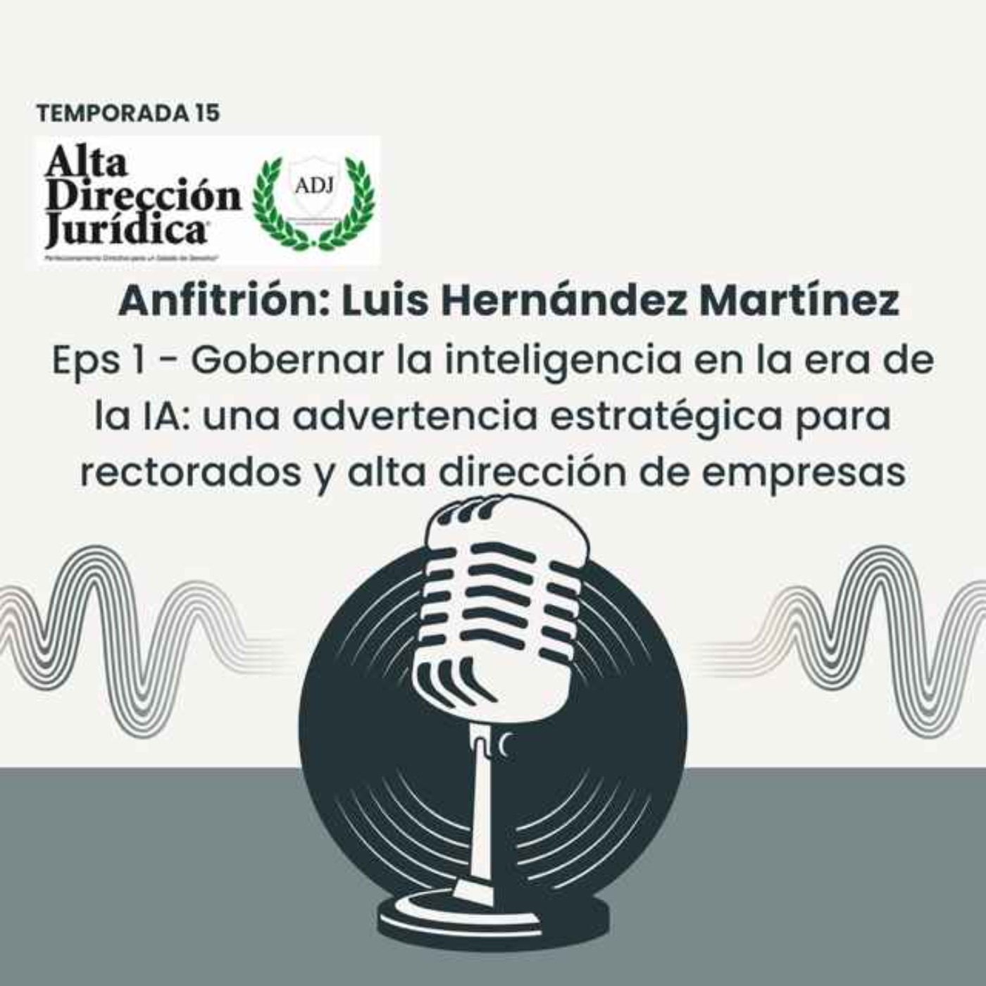 Gobernar la inteligencia en la era de la IA: una advertencia estratégica para rectorados y alta dirección de empresas episode artwork