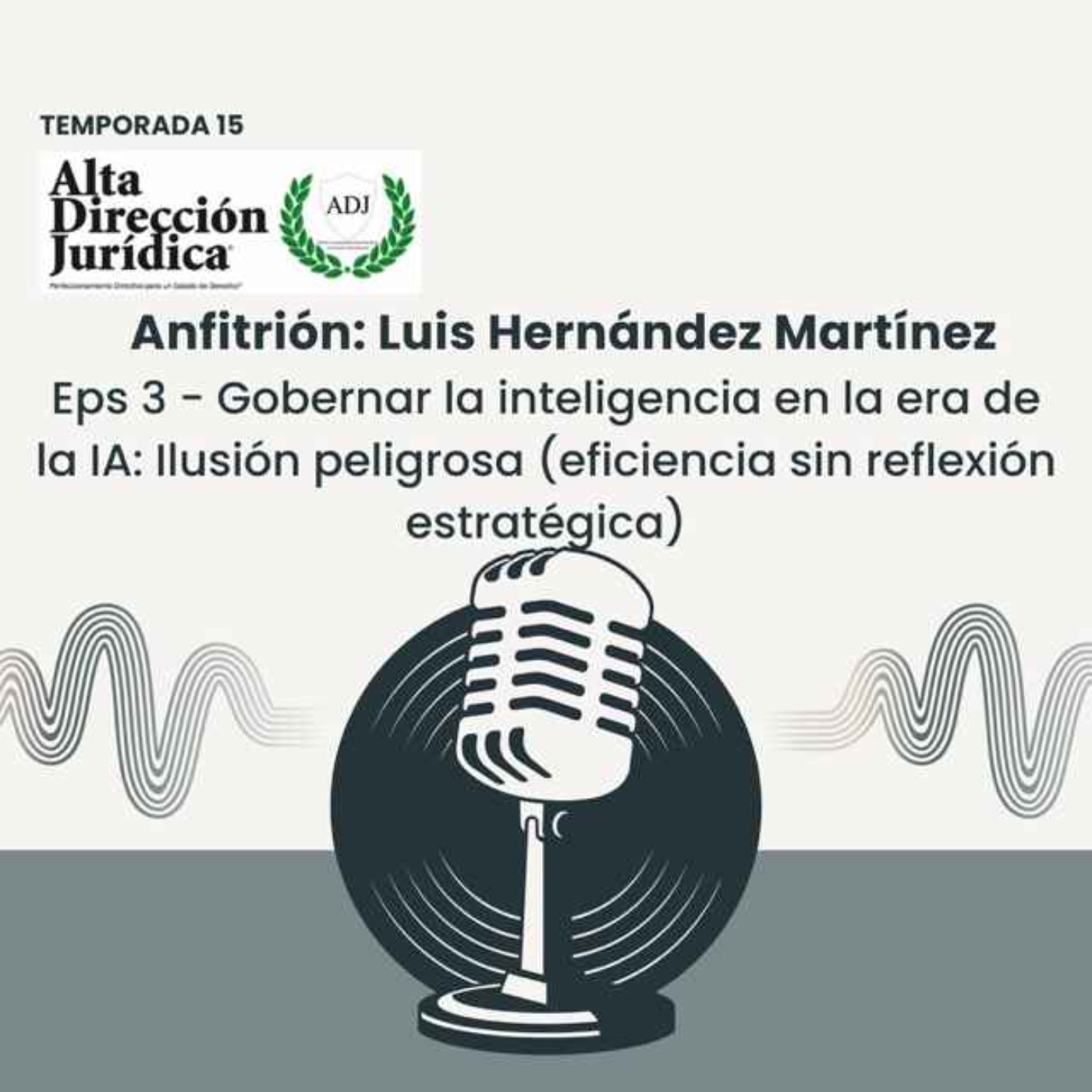 Gobernar la inteligencia en la era de la IA: Ilusión peligrosa (eficiencia sin reflexión estratégica) episode artwork