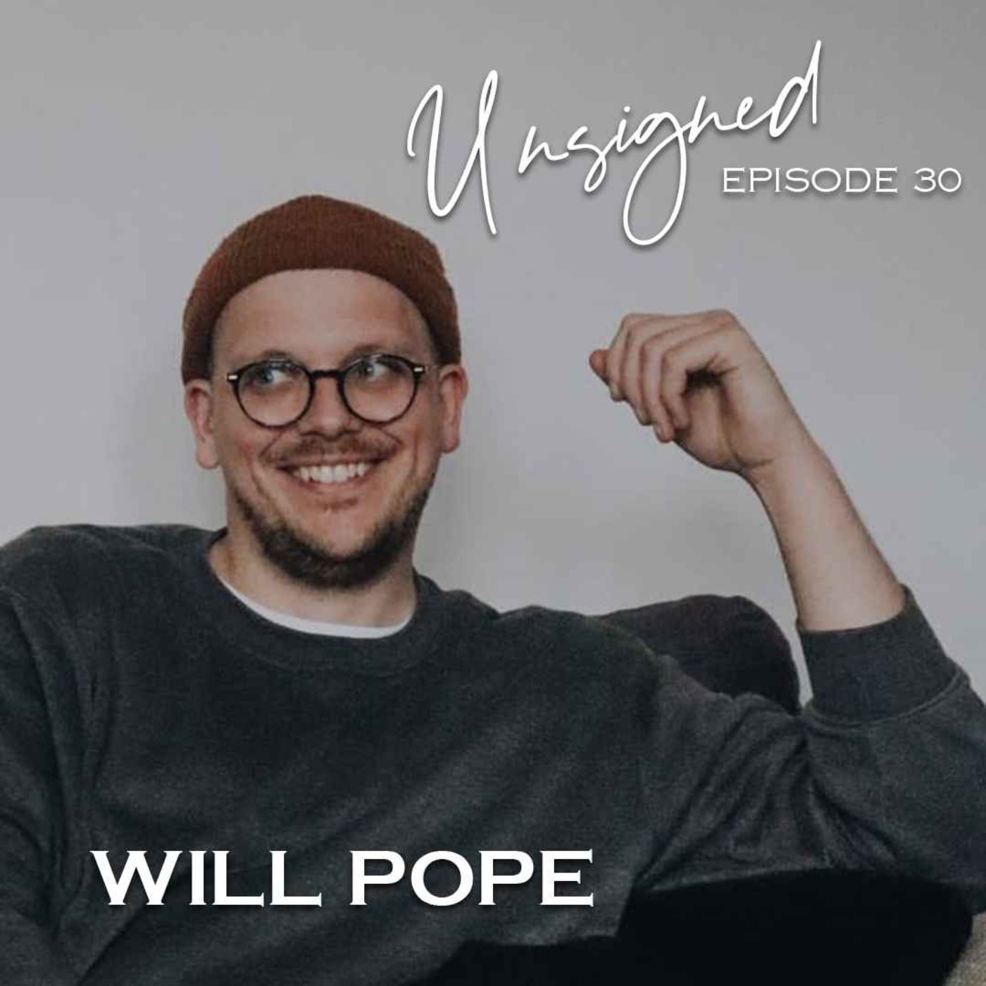 cover art for #30 with WILL POPE - The Unsigned Podcast