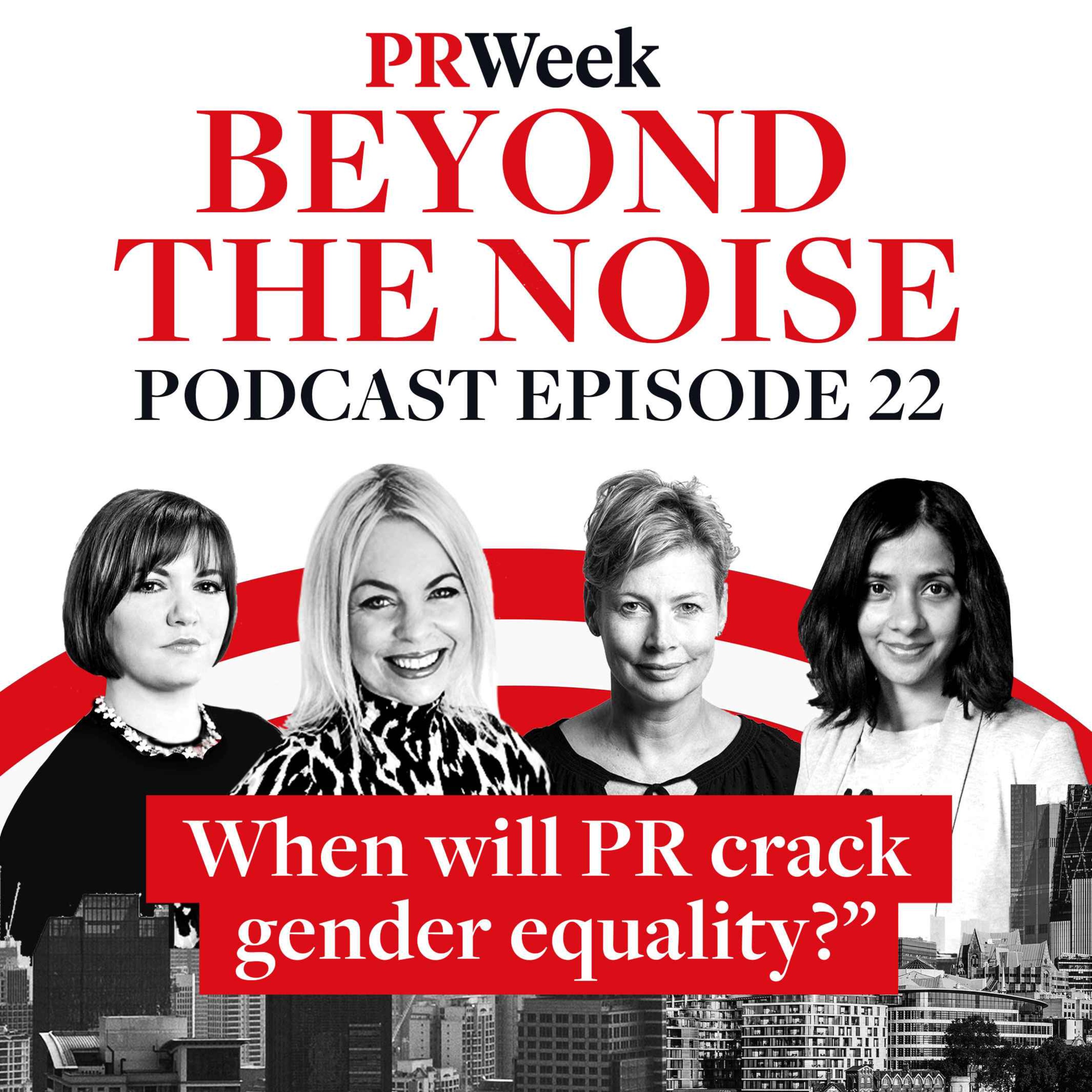 Beyond the Noise - the PRWeek podcast