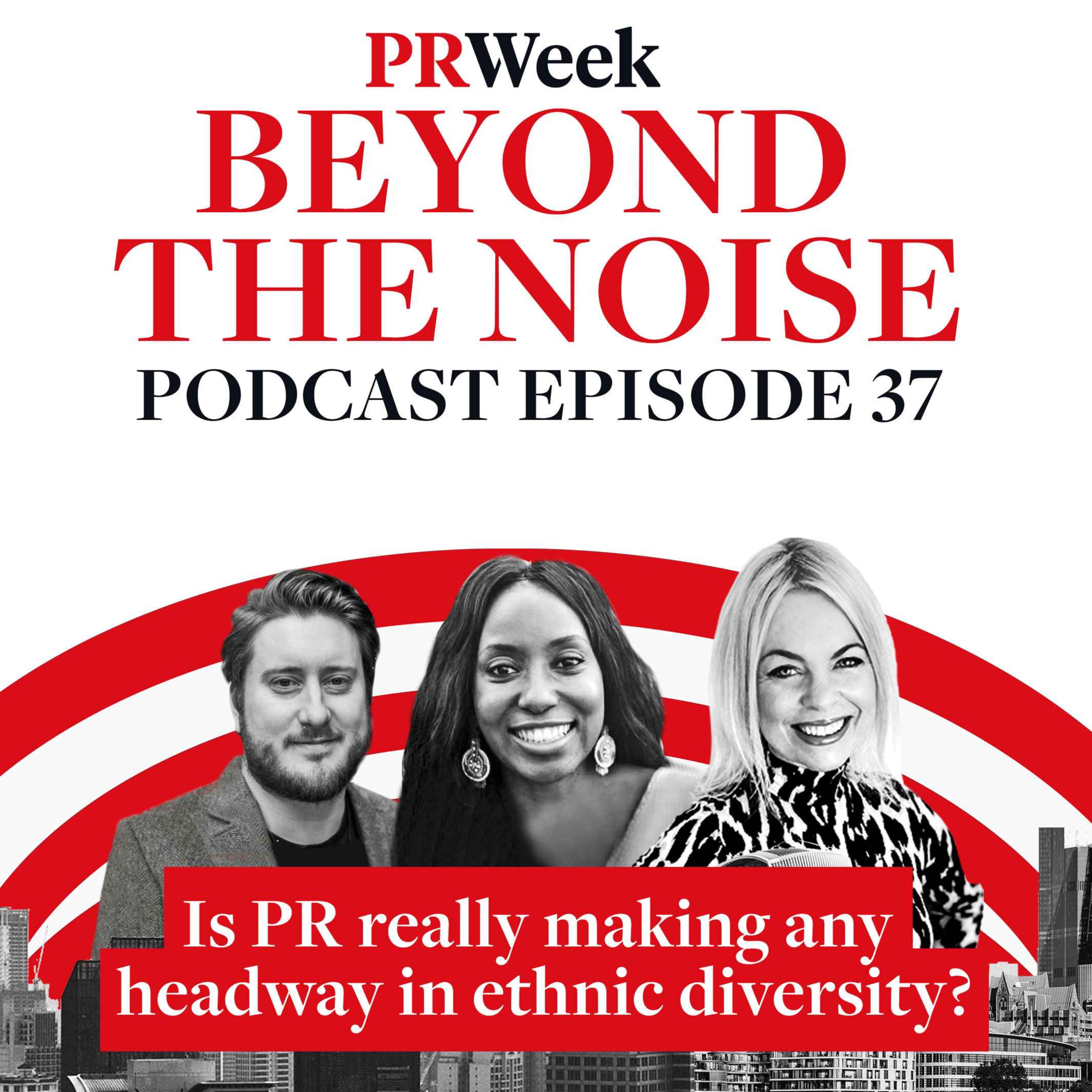 Beyond the Noise - the PRWeek podcast