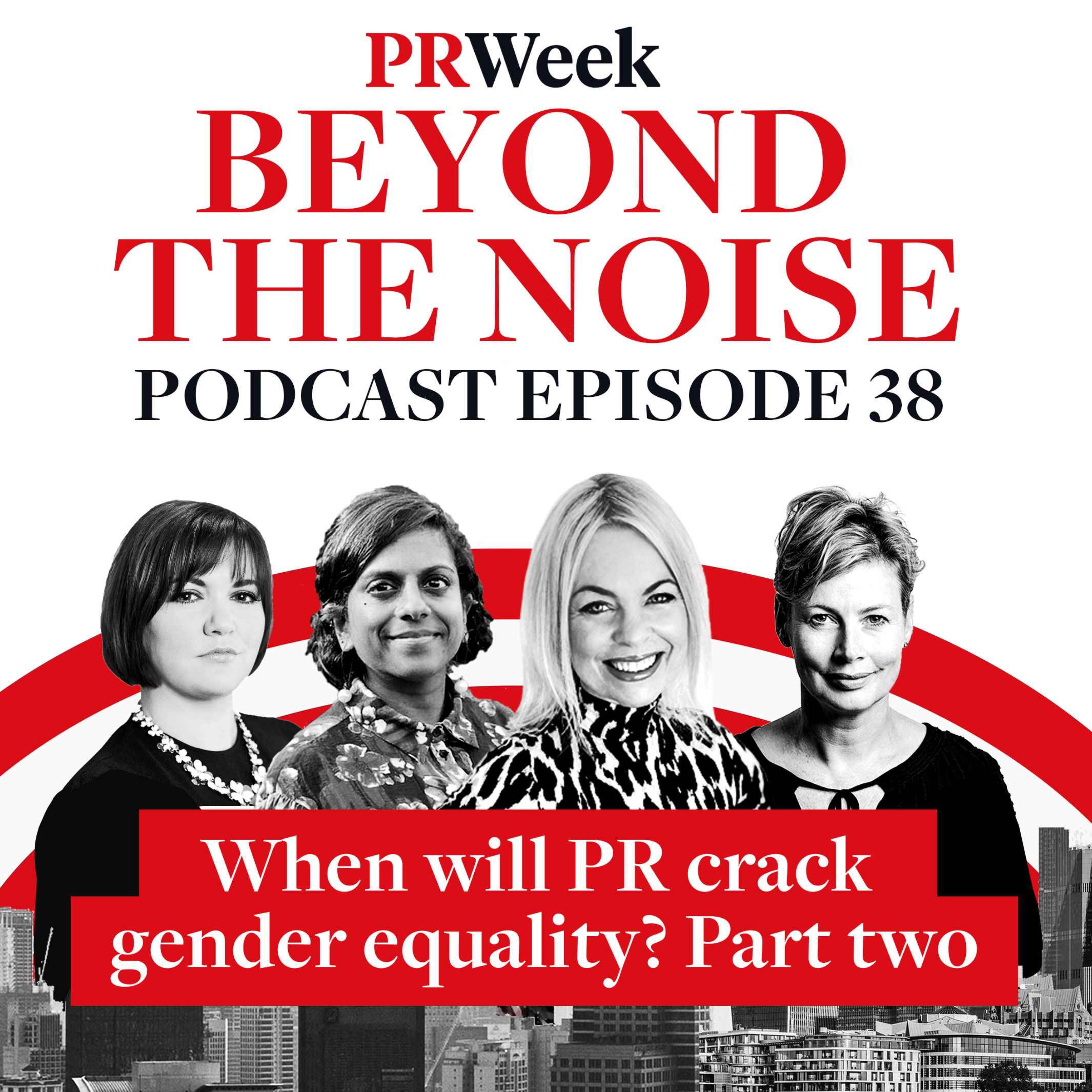 Beyond the Noise - the PRWeek podcast