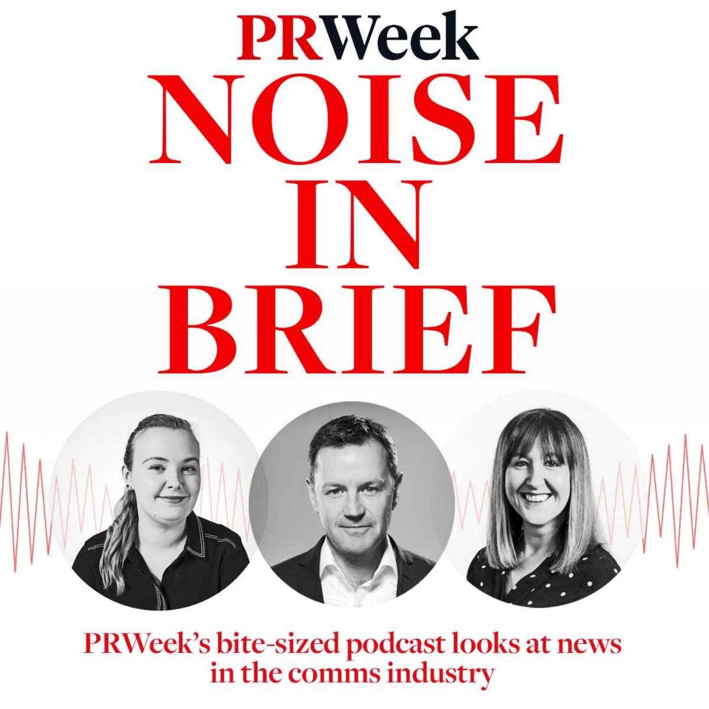 Beyond the Noise - the PRWeek podcast